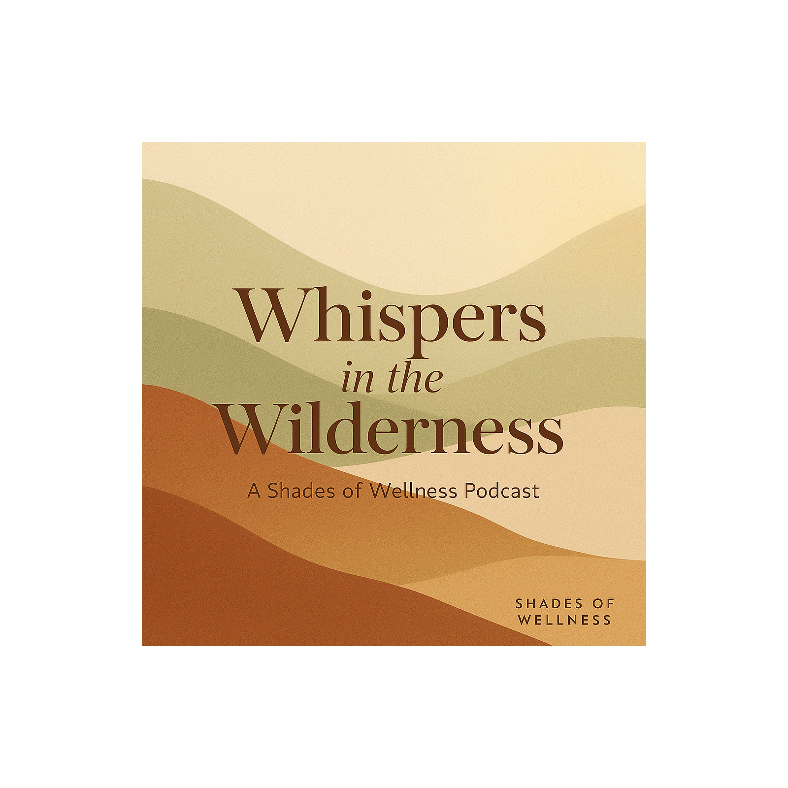 Whispers in the Wilderness: A Shades of Wellness Podcast