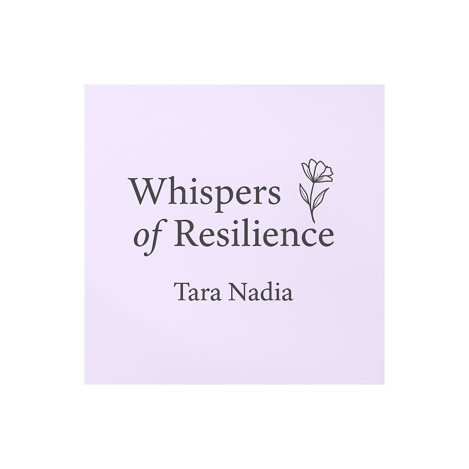 Whispers of Resilience with Tara Nadia