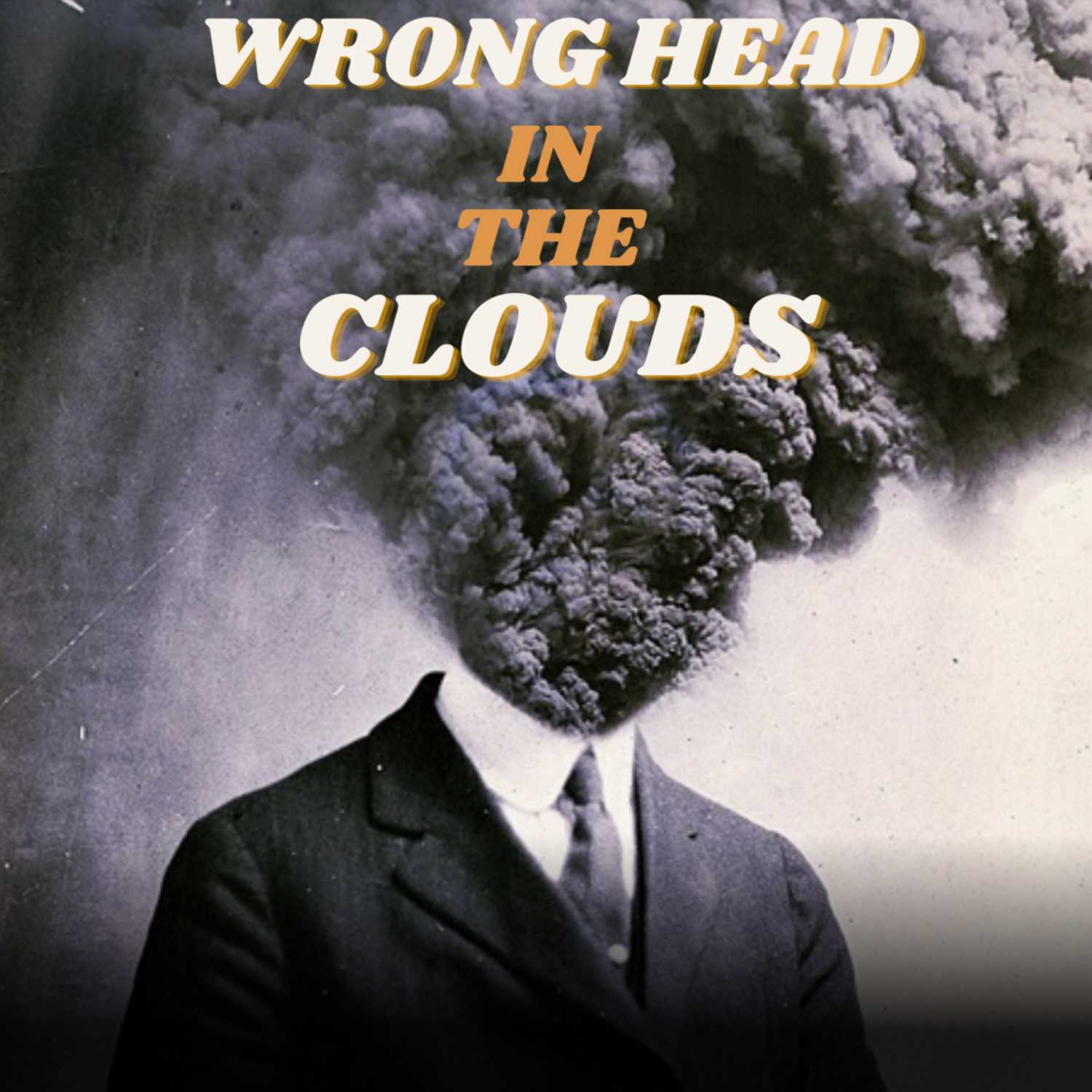 Wrong Head In The Clouds