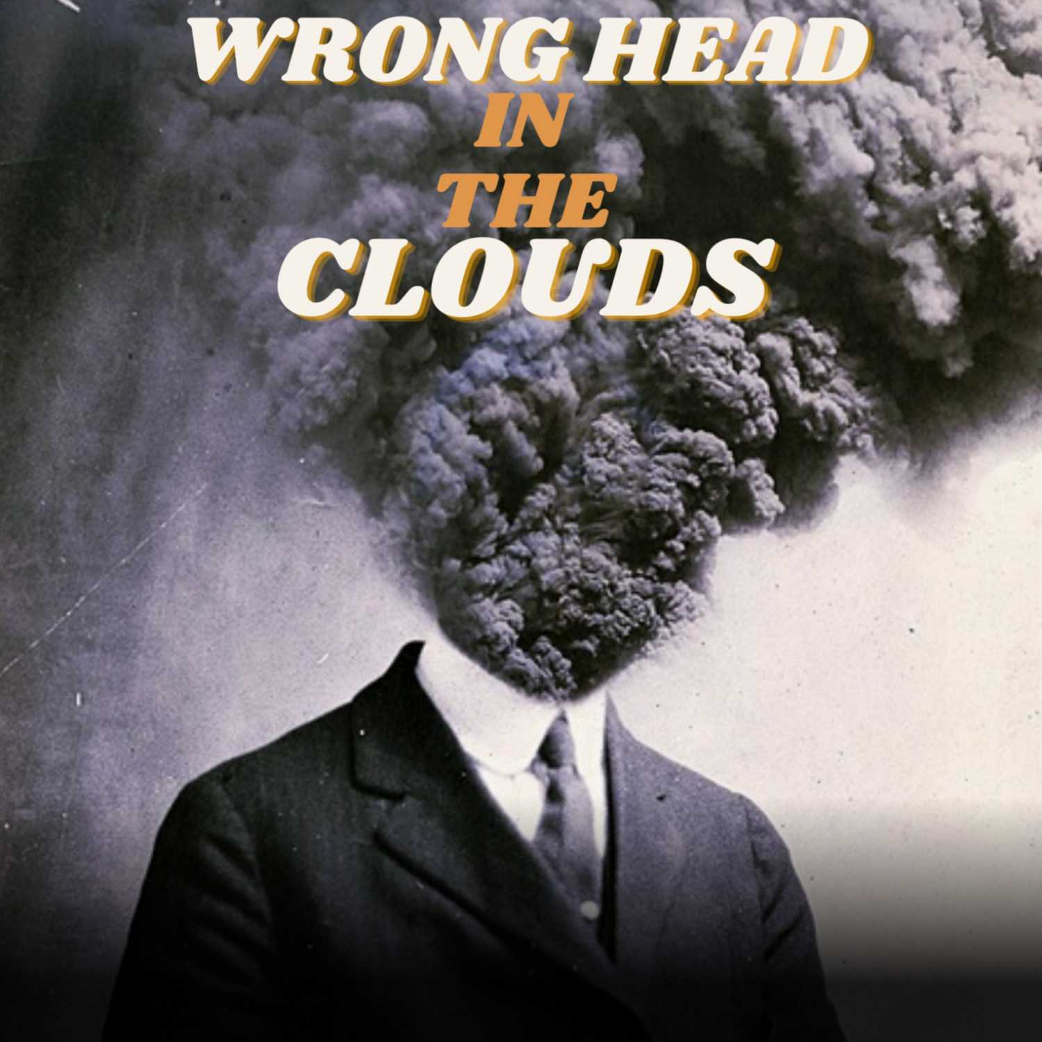 Wrong Head In The Clouds