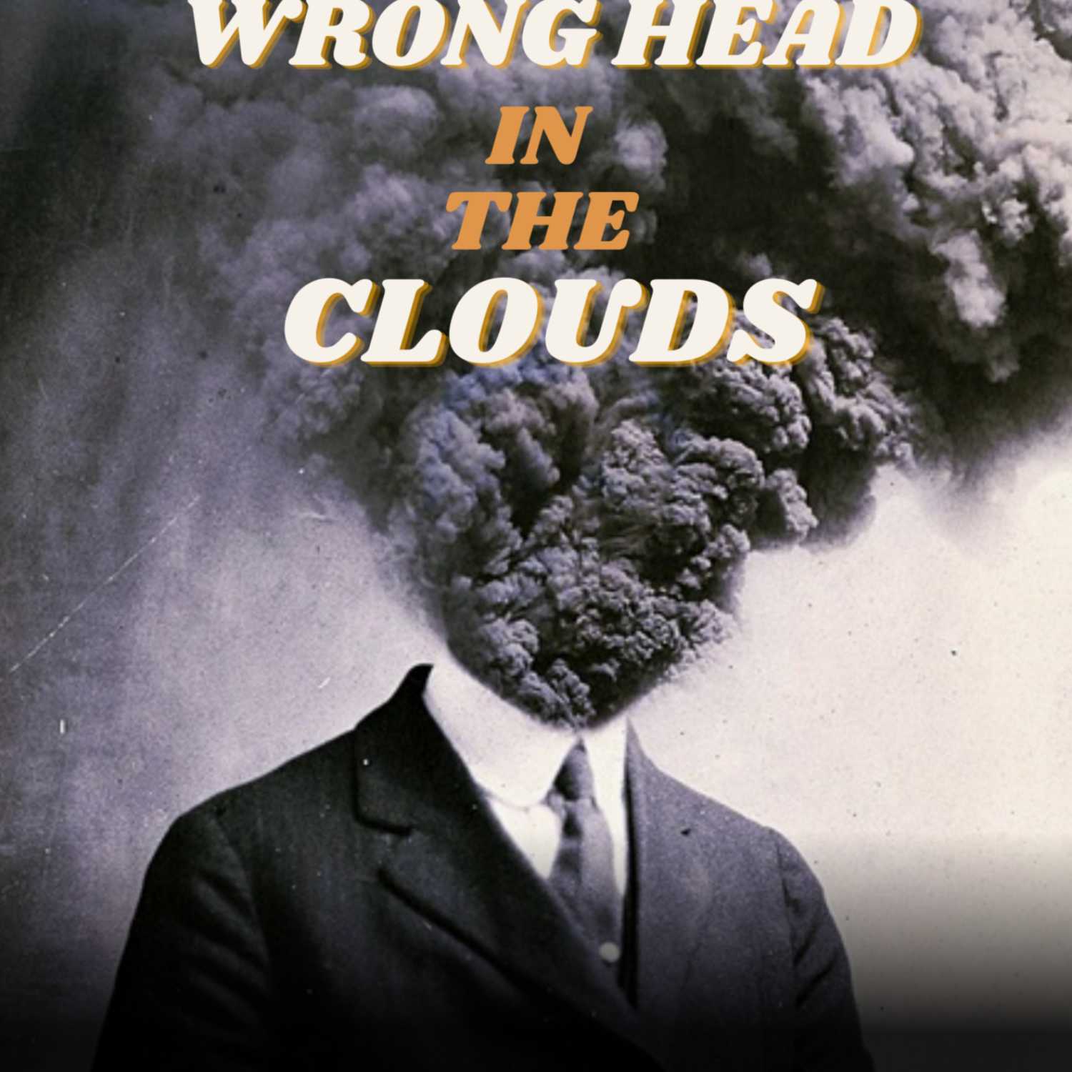 Wrong Head In The Clouds