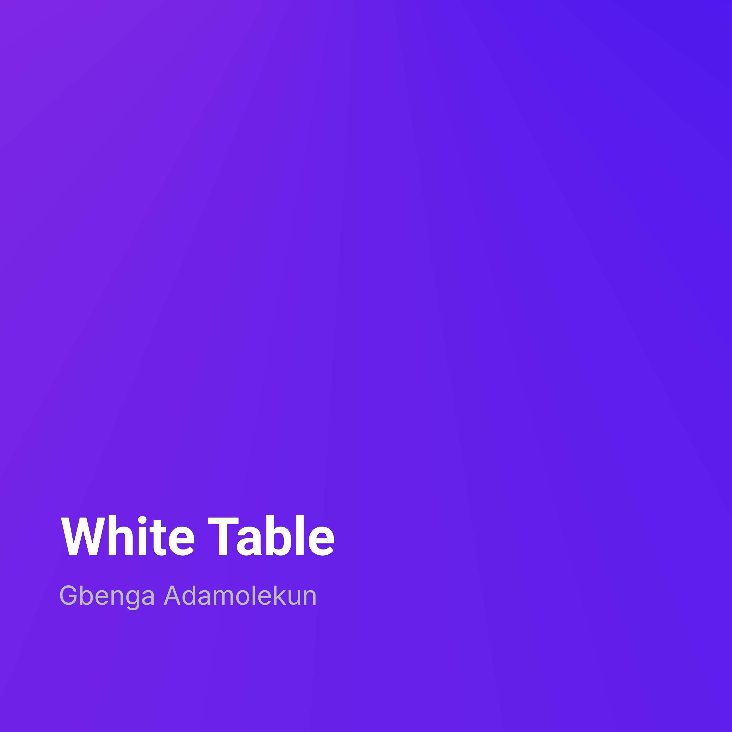 White Table Studies