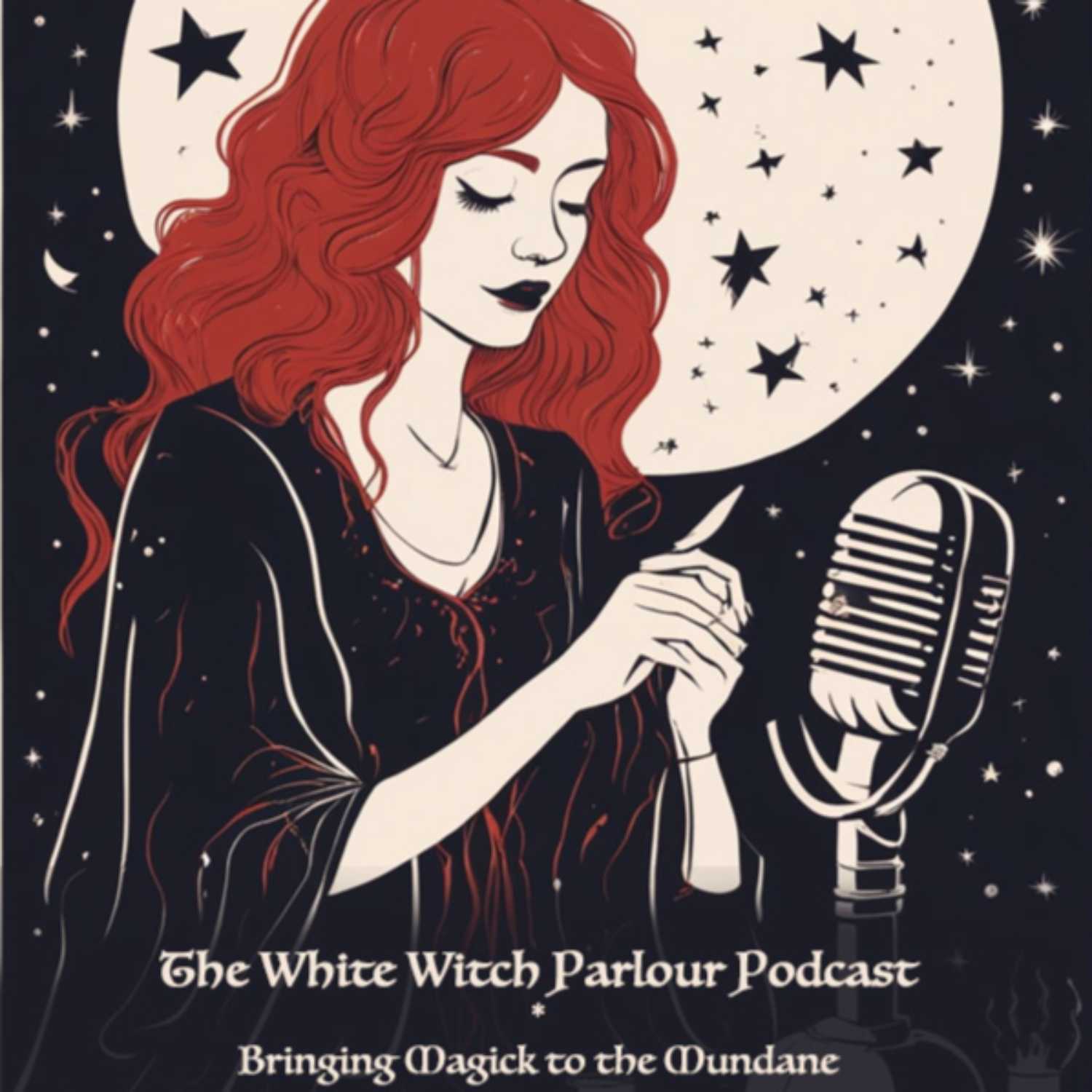 The White Witch Parlour Podcast  ~ Bringing Magick to the Mundane 
