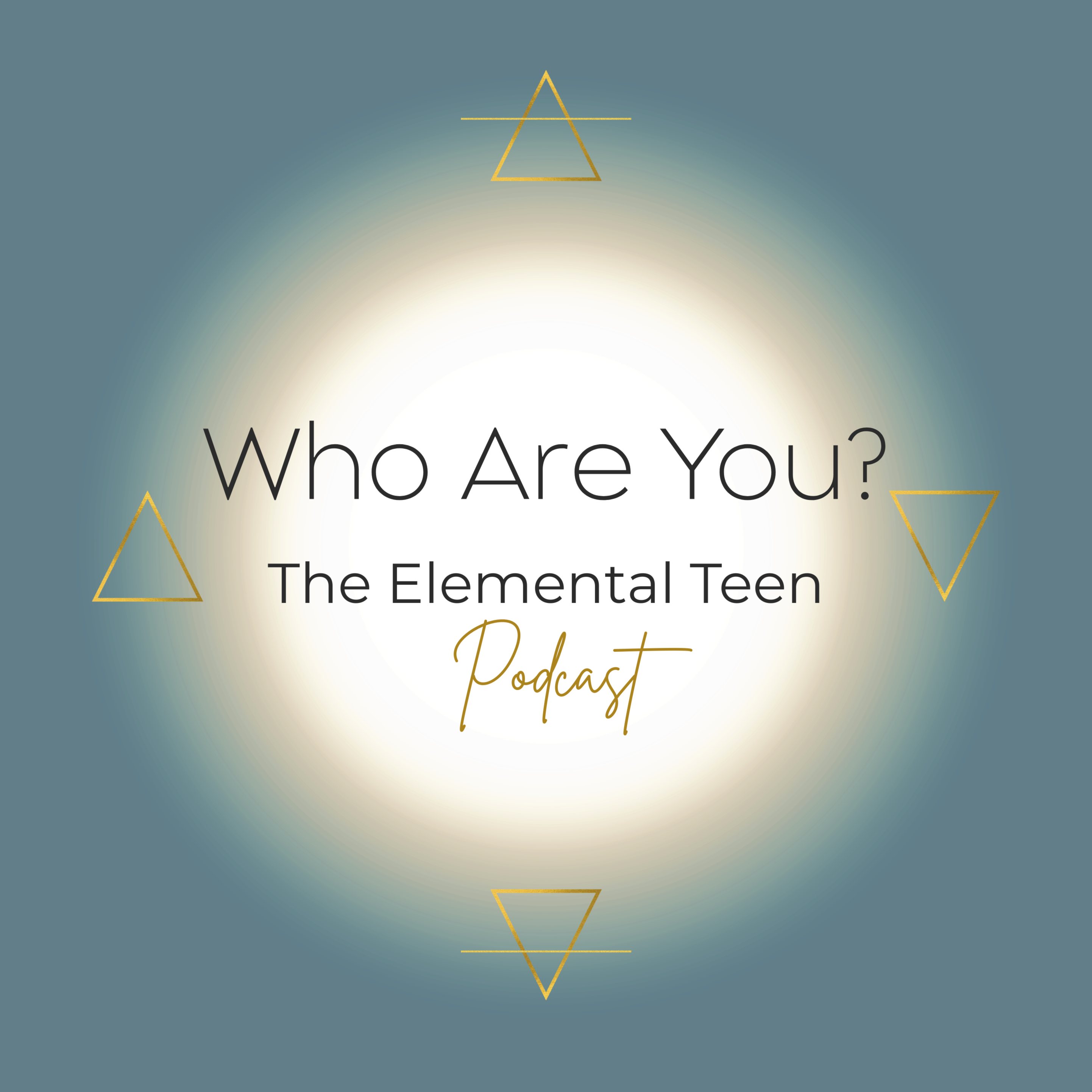 Who Are You? The Elemental Teen Podcast