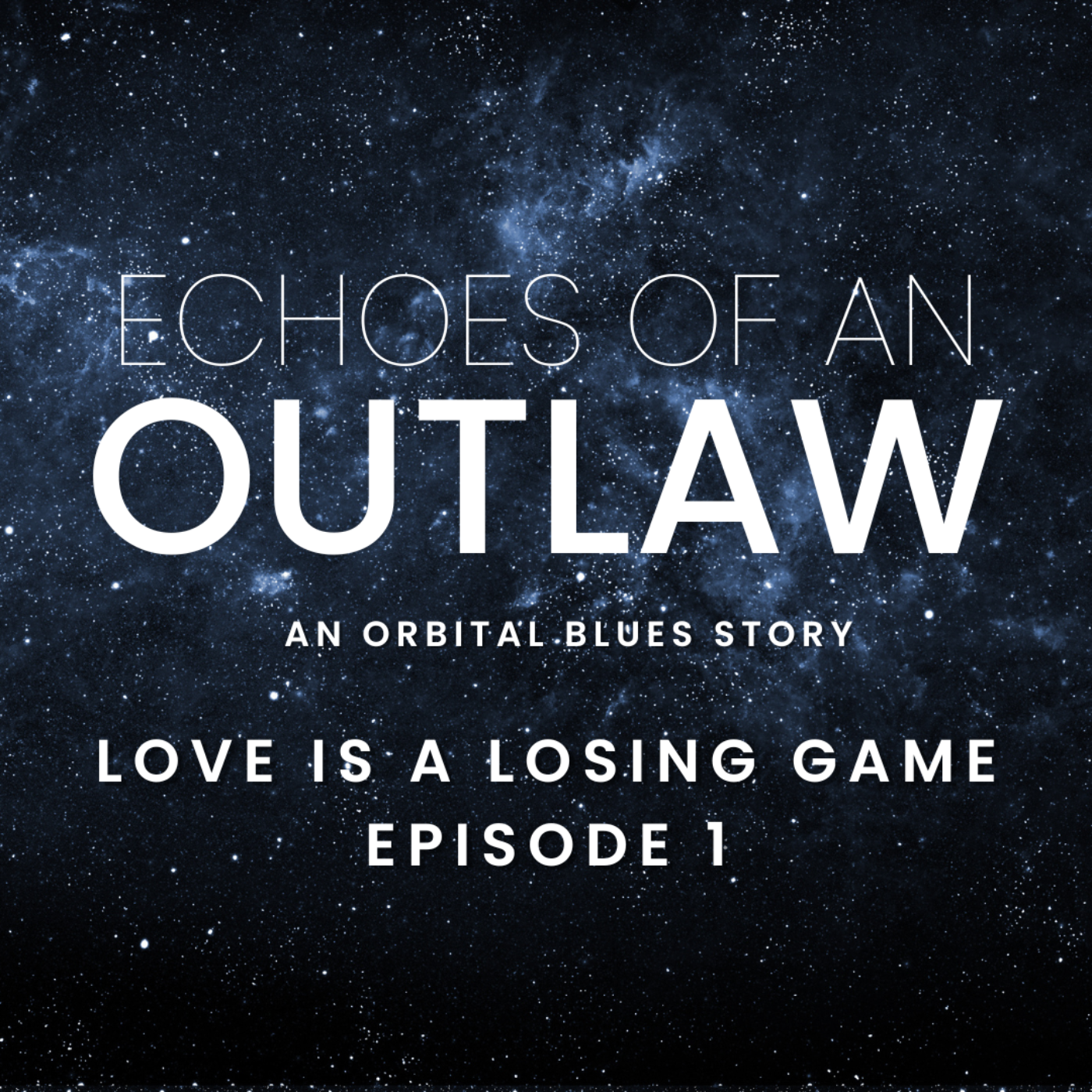 Echoes of an Outlaw - Love is a Losing Game (Episode 1) episode artwork