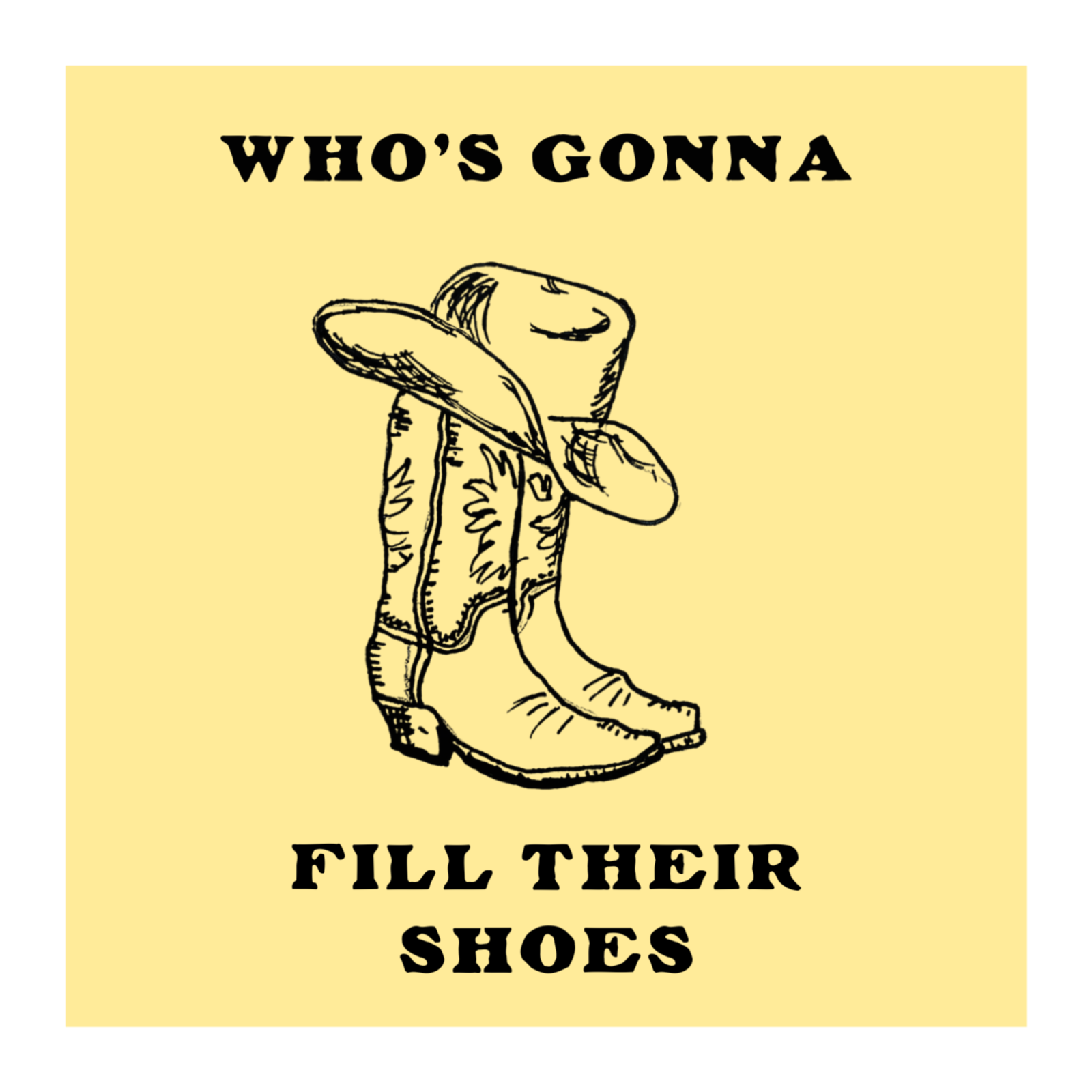 Who\'s Gonna Fill Their Shoes