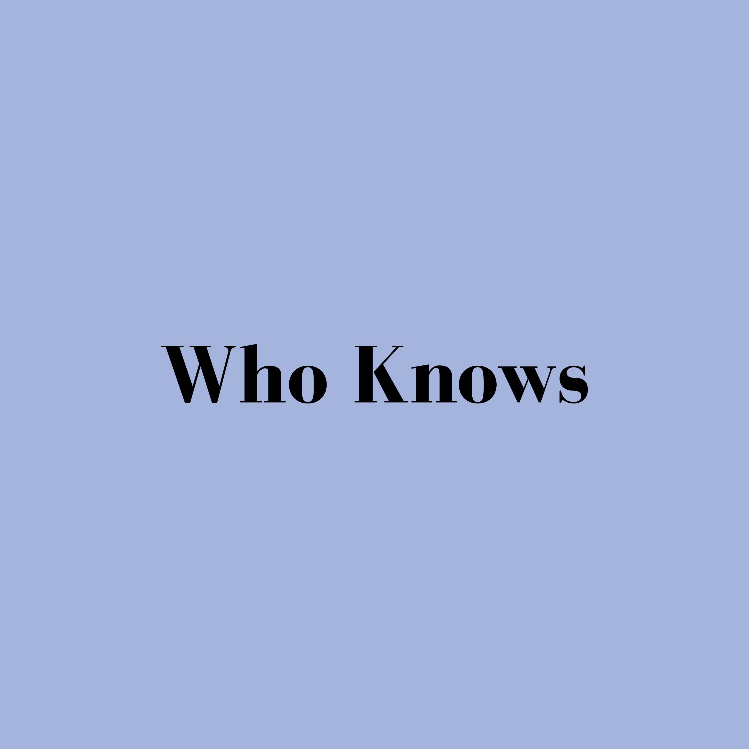Who Knows