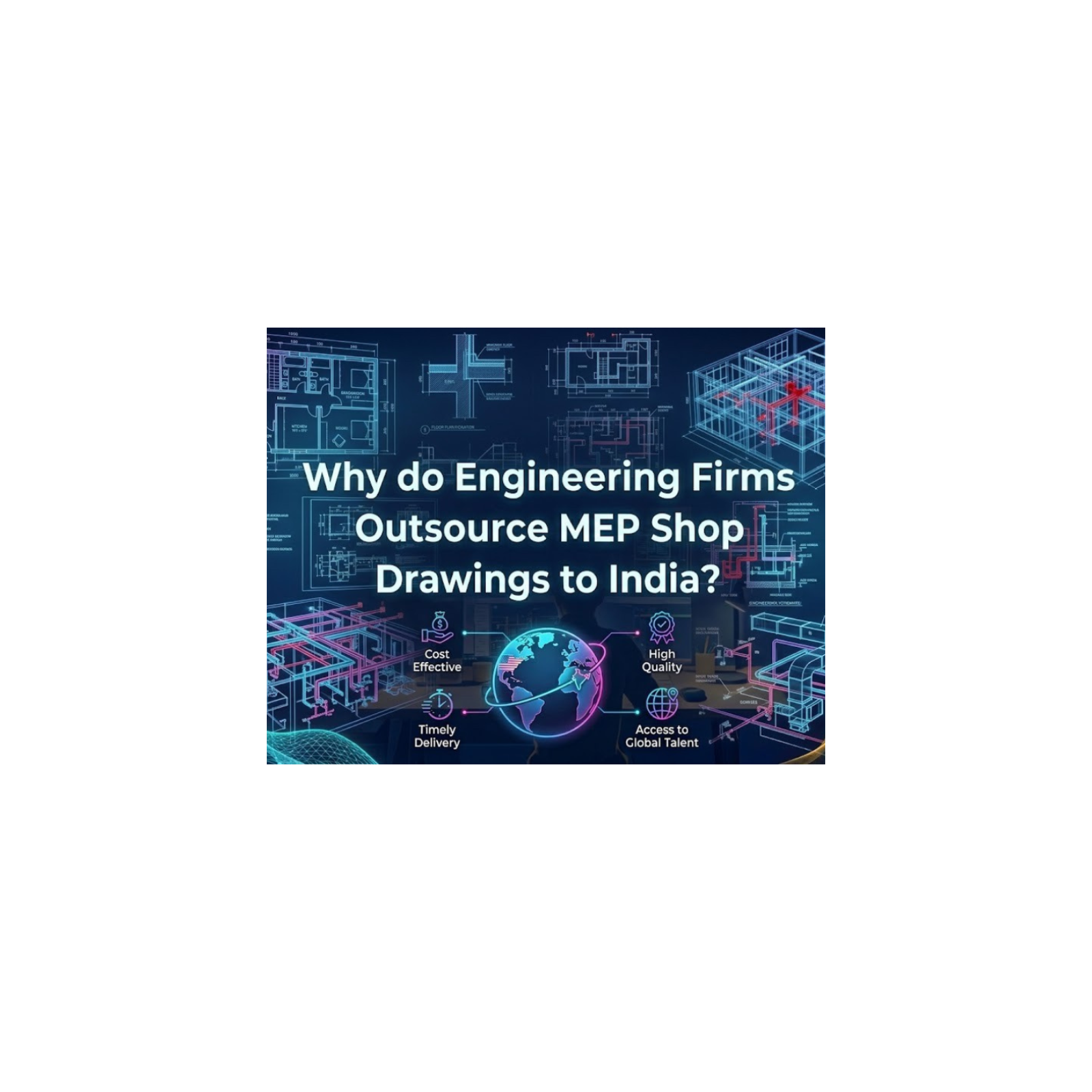 Why Engineering Firms Outsource MEP Shop Drawings to India podcast artwork