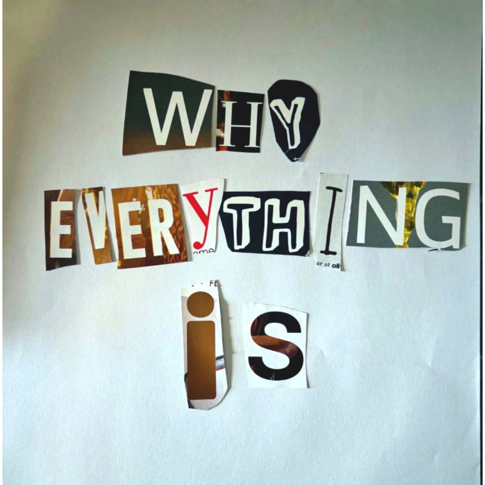 Why Everything Is
