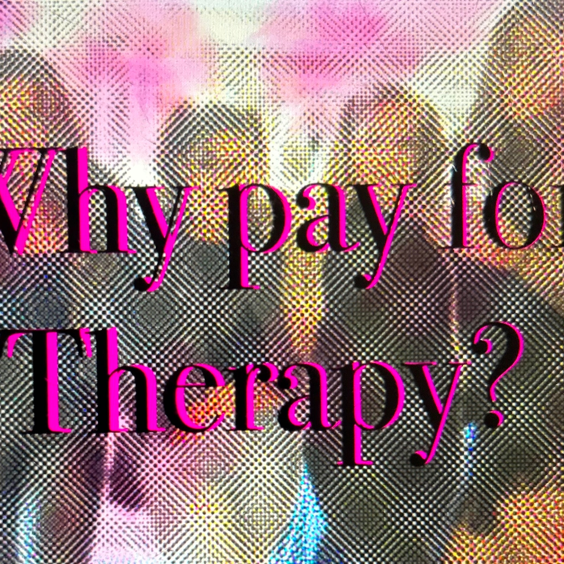 Why pay for Therapy