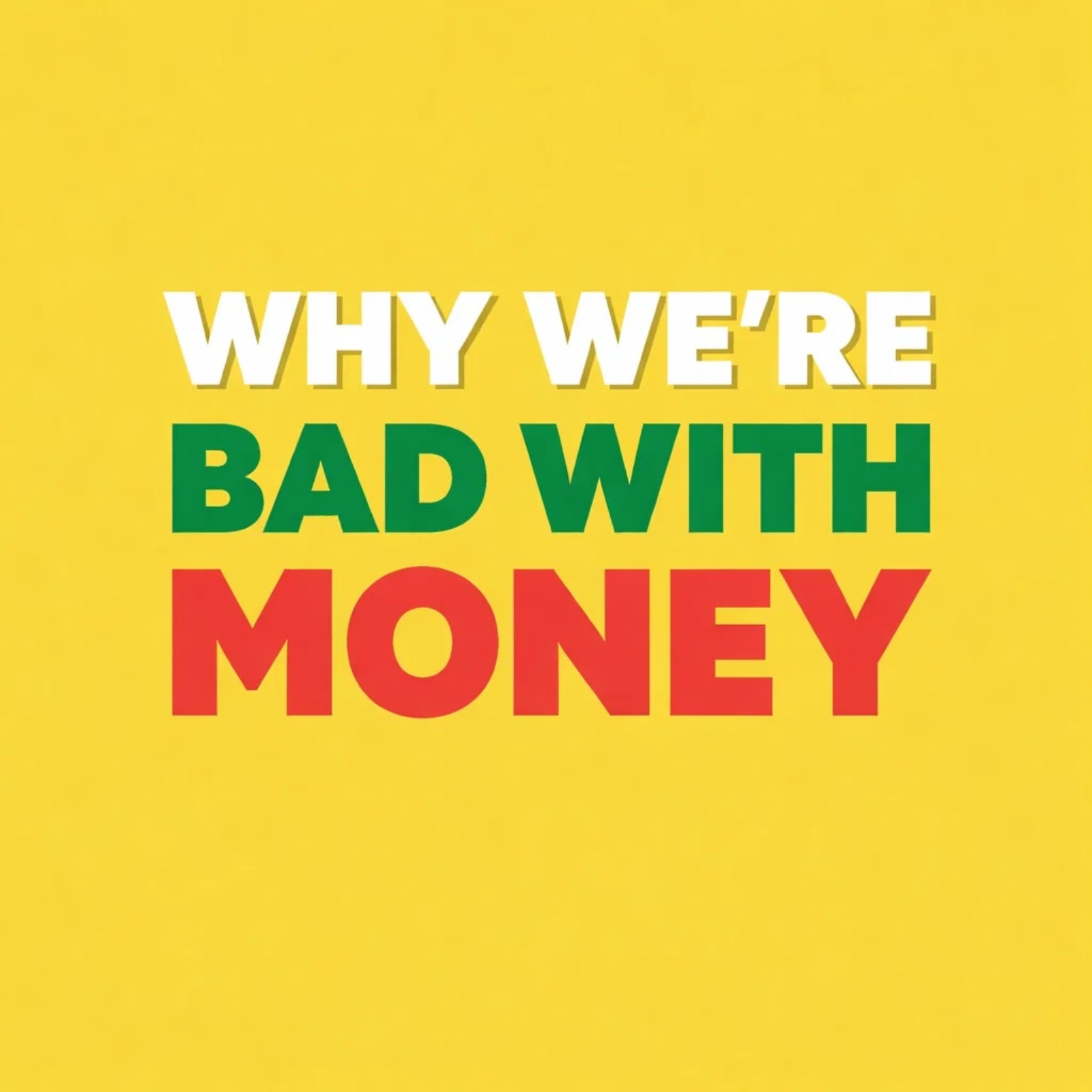 Why We’re Bad With Money podcast artwork