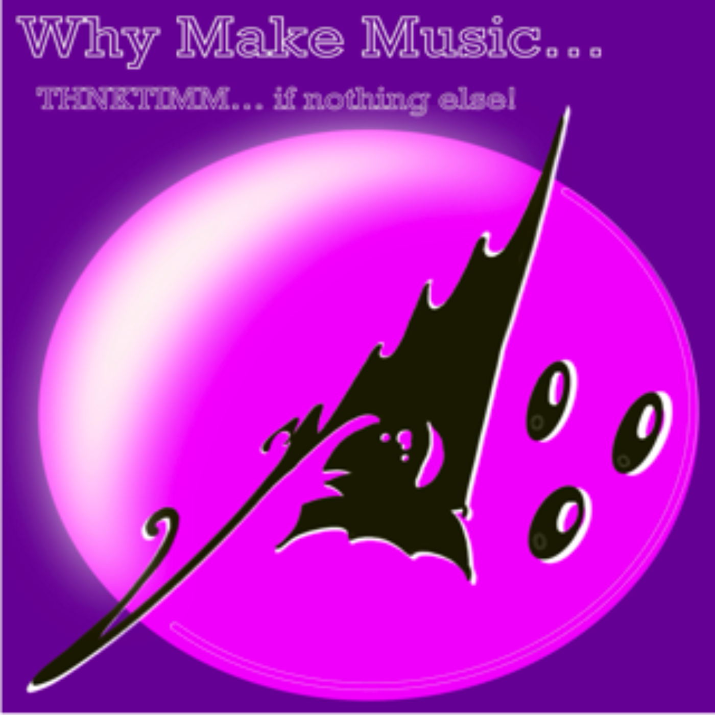 Why Make Music…