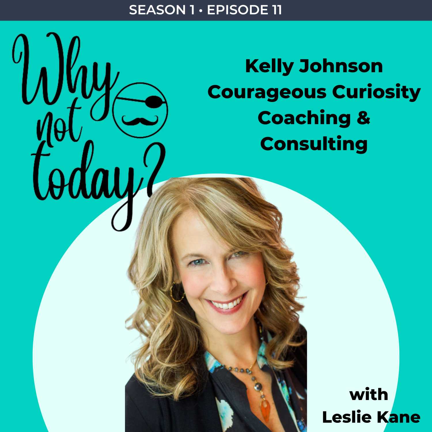Why Not Today? with Leslie Kane