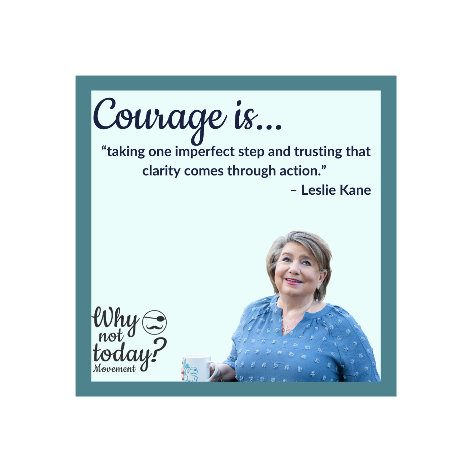 Why Not Today? with Leslie Kane