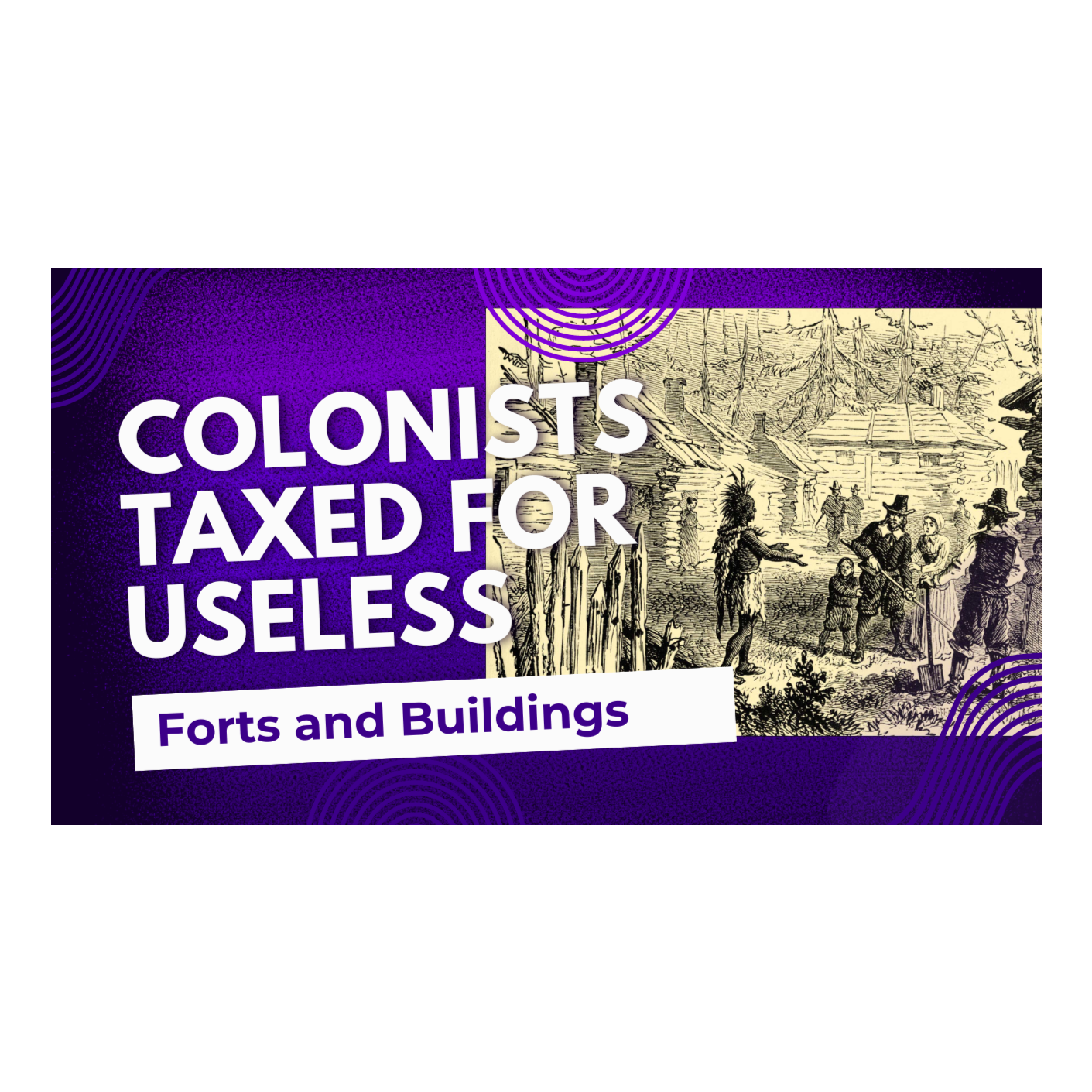 Colonists Taxed for Useless Forts and Buildings – Season 1 Episode 17