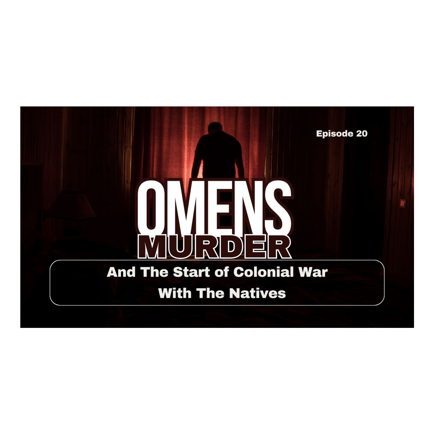 Omens, Murder, and the Start of Colonial War with the Natives – Season 1 Episode 20