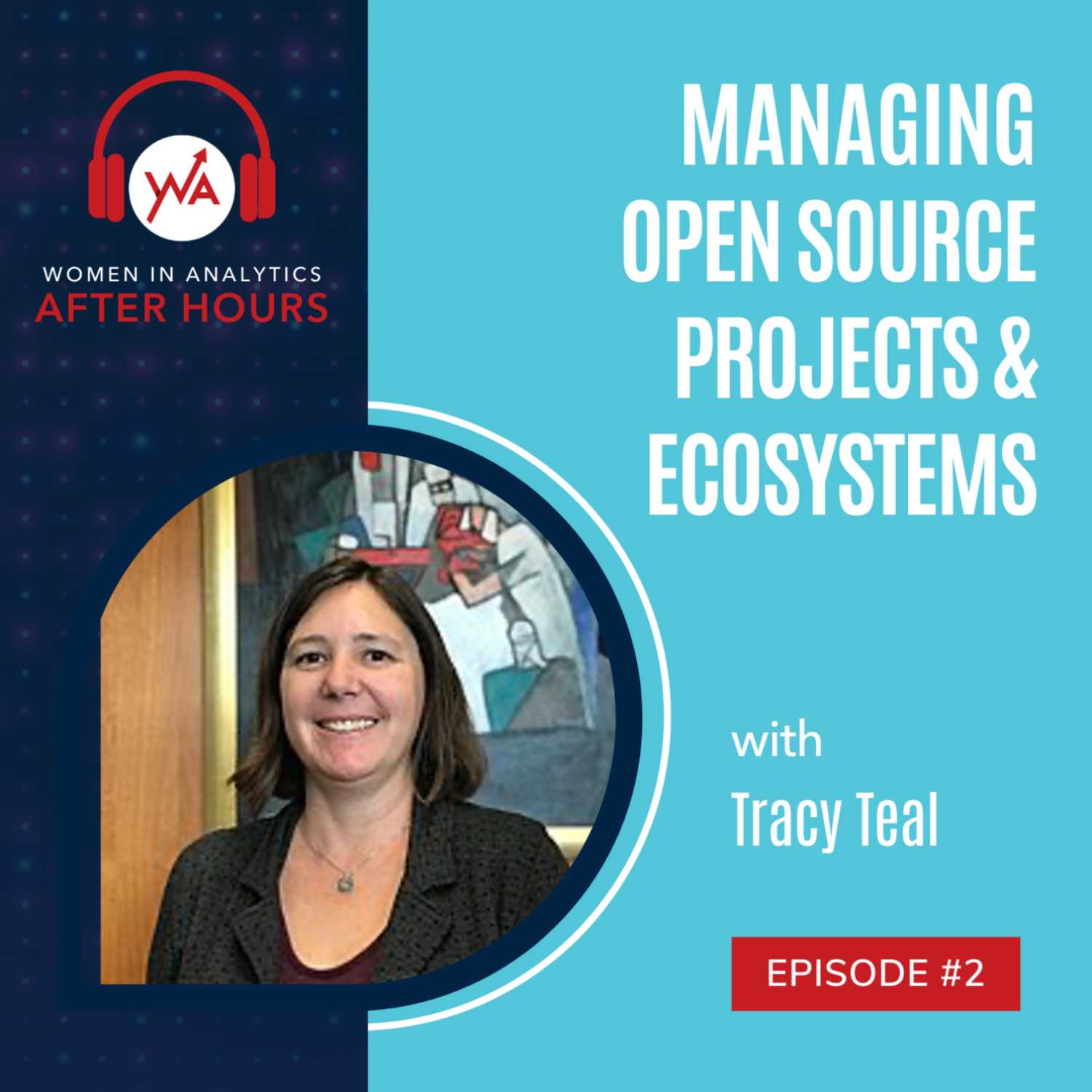 Episode 2 - Managing Open Source Projects and Ecosystems with Tracy Teal