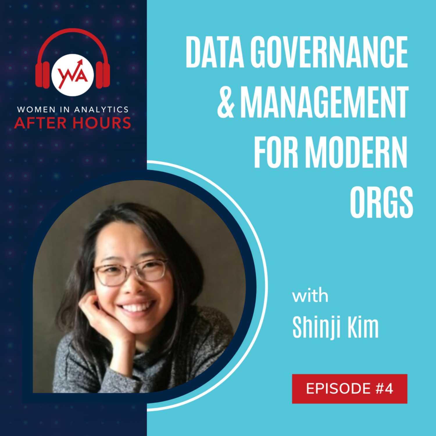 Episode 4 - Data Governance & Management for Modern Orgs with Shinji Kim