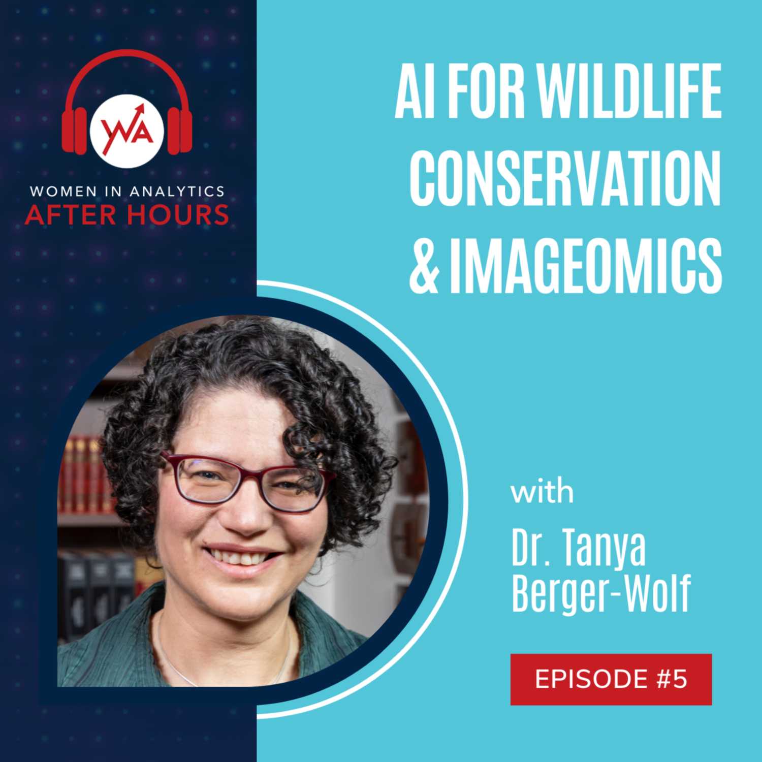 Episode 5 - AI for Wildlife Conservation and Imageomics with Dr. Tanya Berger-Wolf