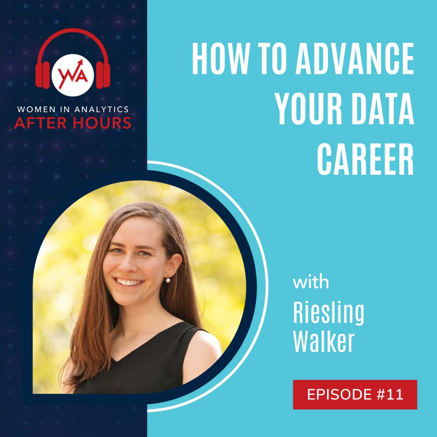 Episode 11: How to Advance Your Data Career with Riesling Walker