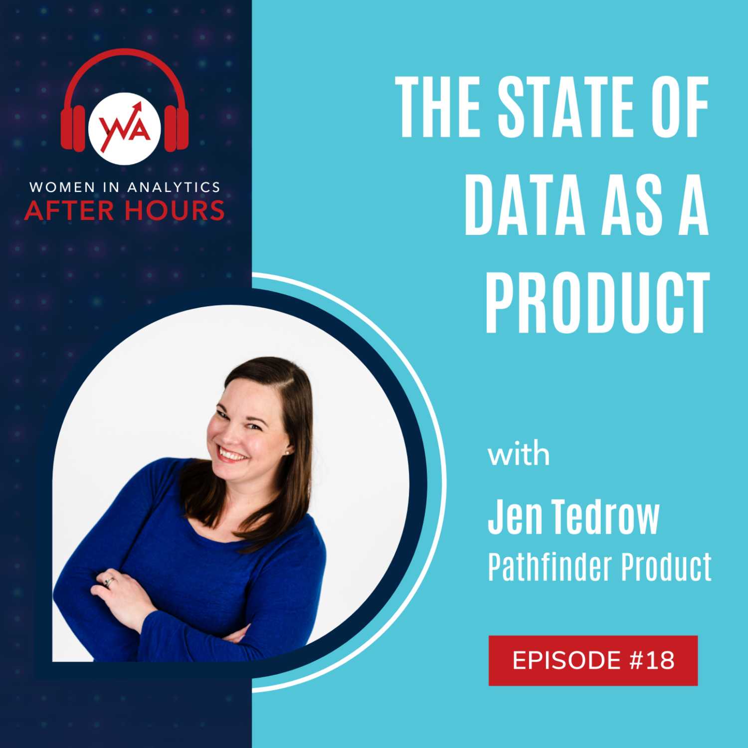 Ep18 - The State of Data as a Product with Jen Tedrow