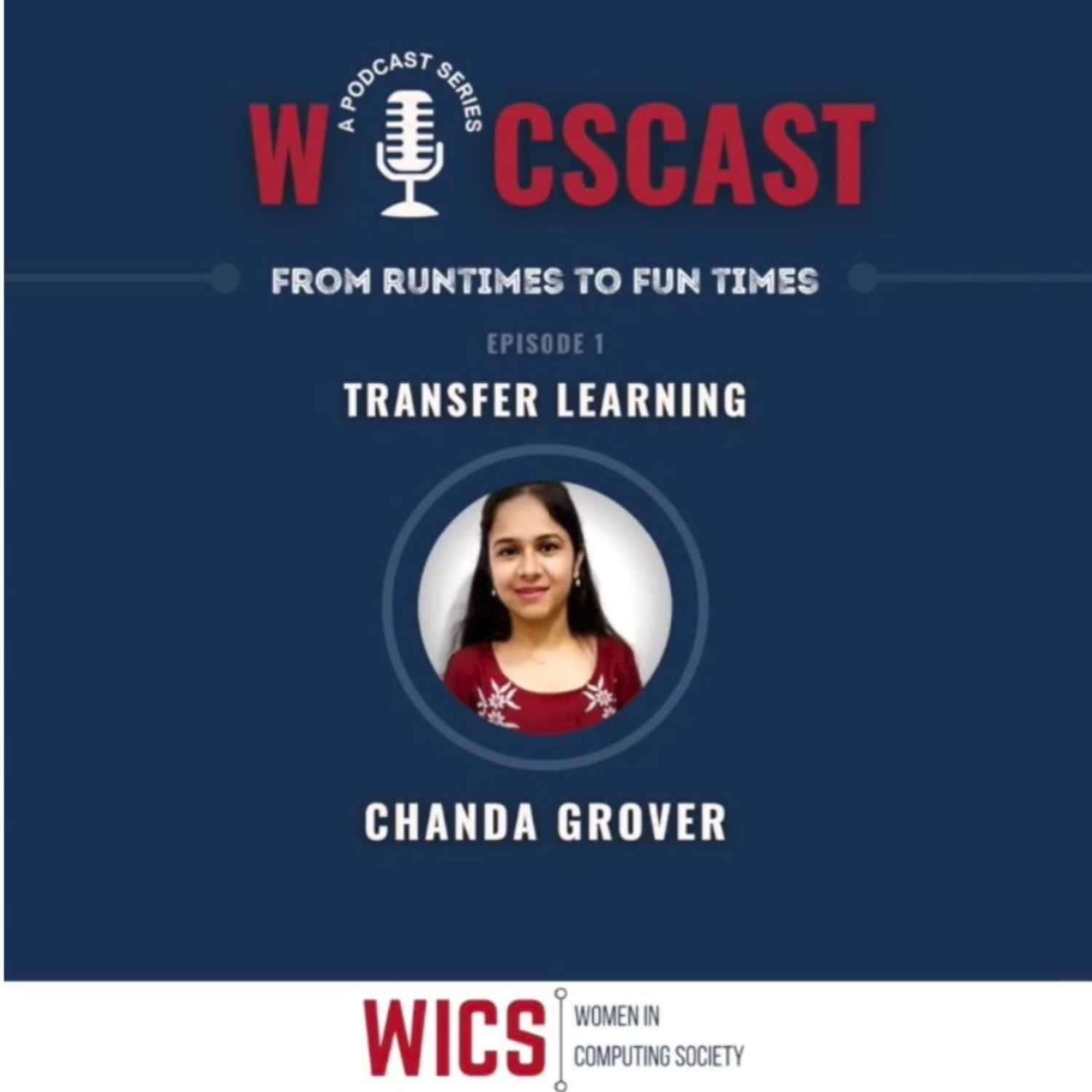 WiCSCast: From Runtimes to Fun Times - Episode 1: Transfer Learning ft. Chanda Grover episode artwork