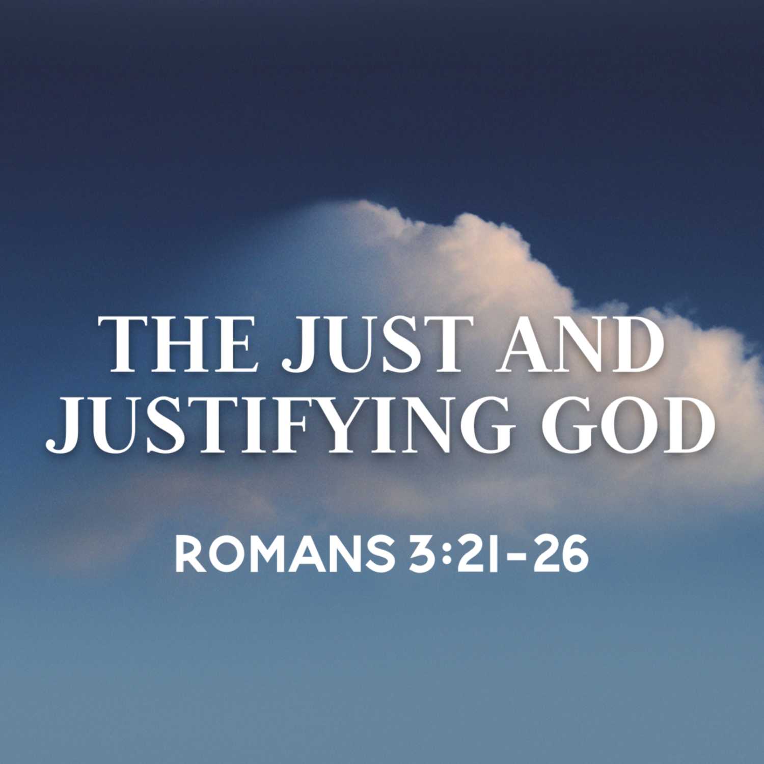 The Just and Justifying God | Romans 3:21-26