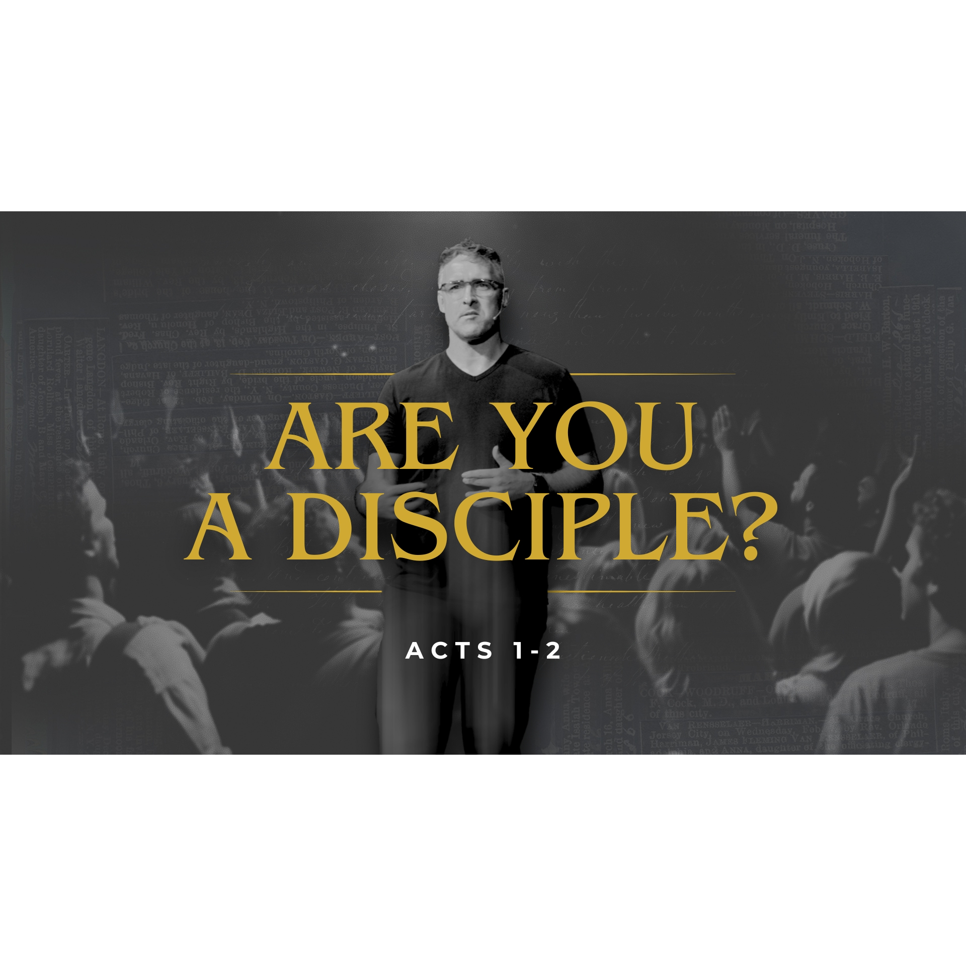 Are You A Disciple? - Pastor Matt Winquist - Acts 1-2 episode artwork