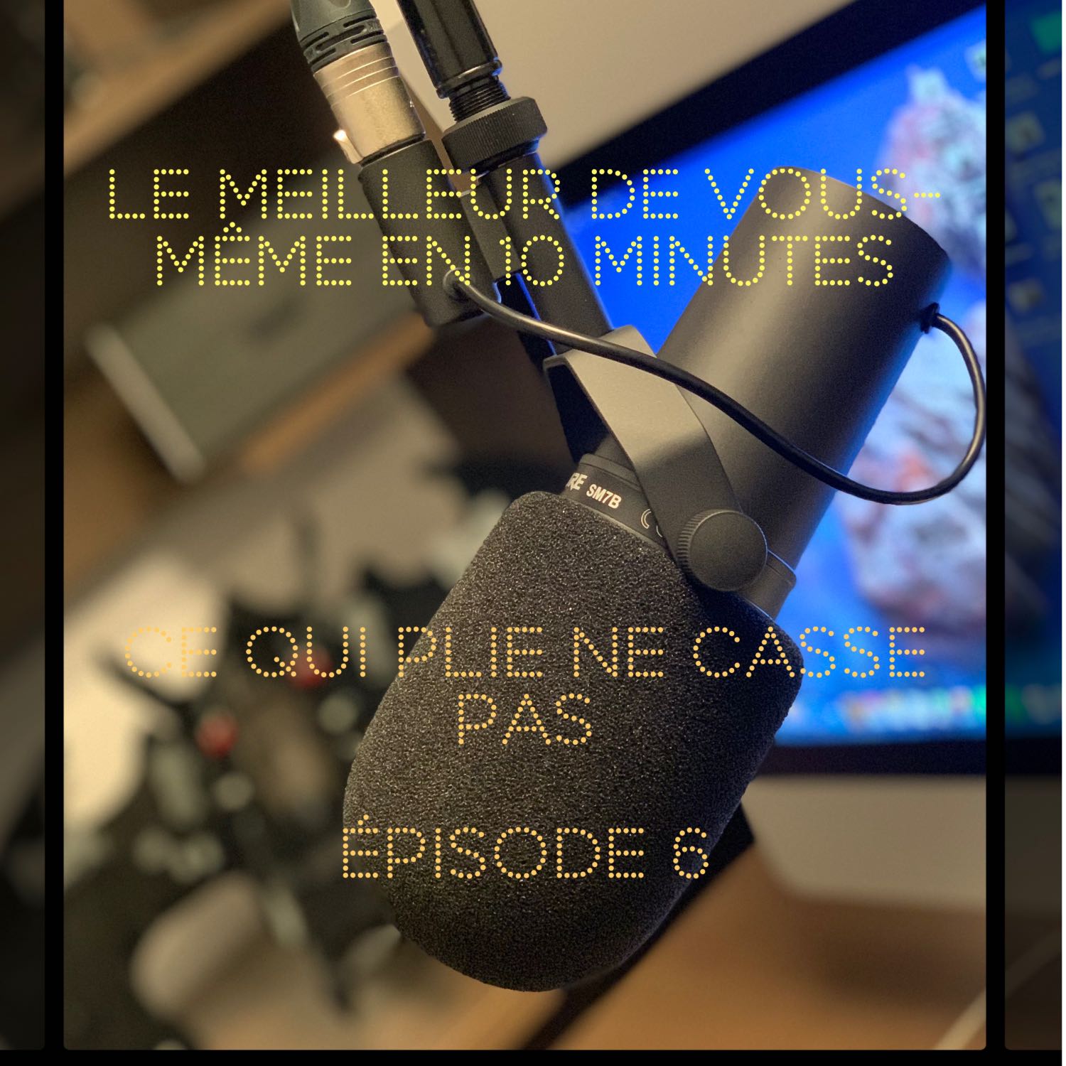 LE MEILLEUR DE VOUS-MÊME EN 10 MINUTES
