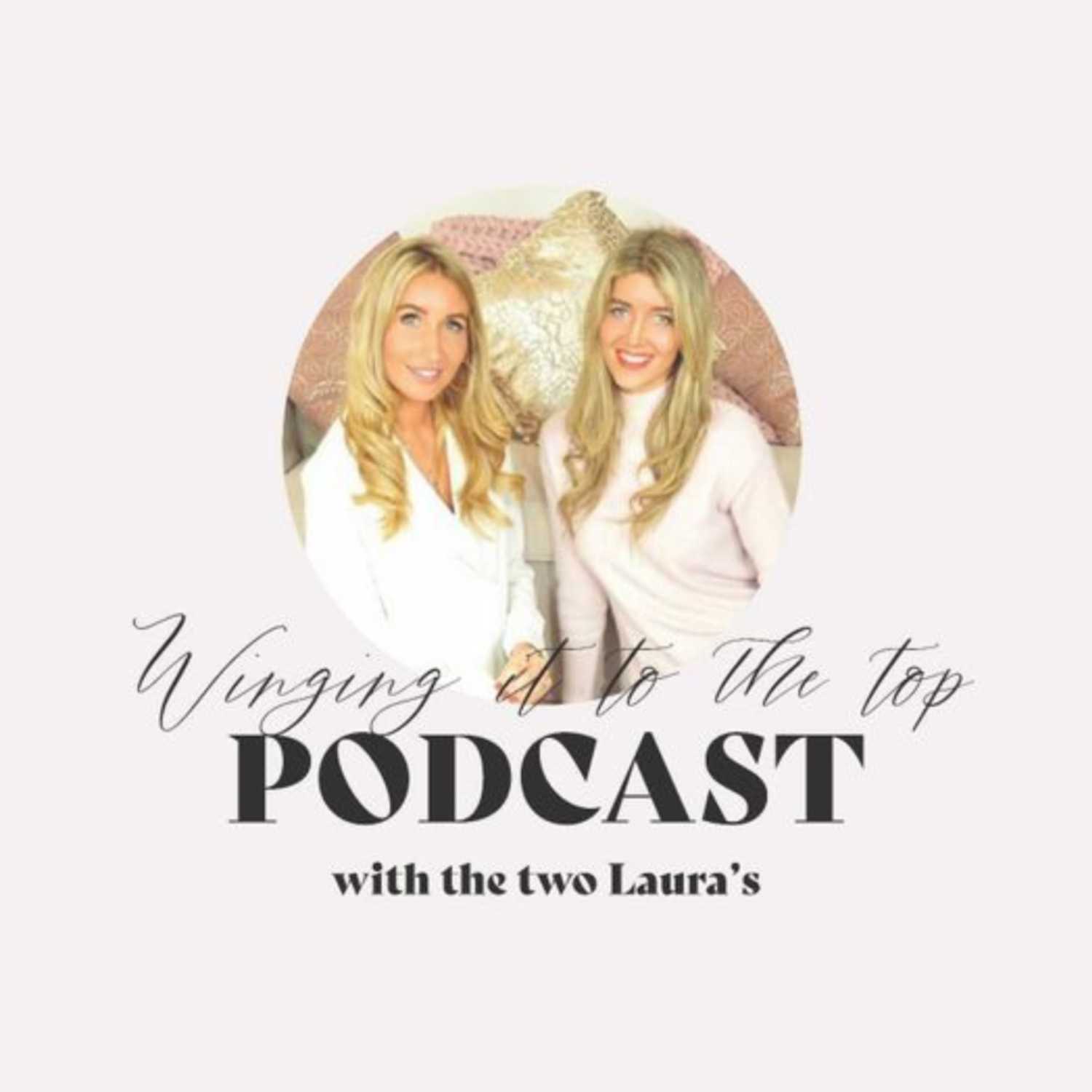 Winging It To The Top with Laura & Laura