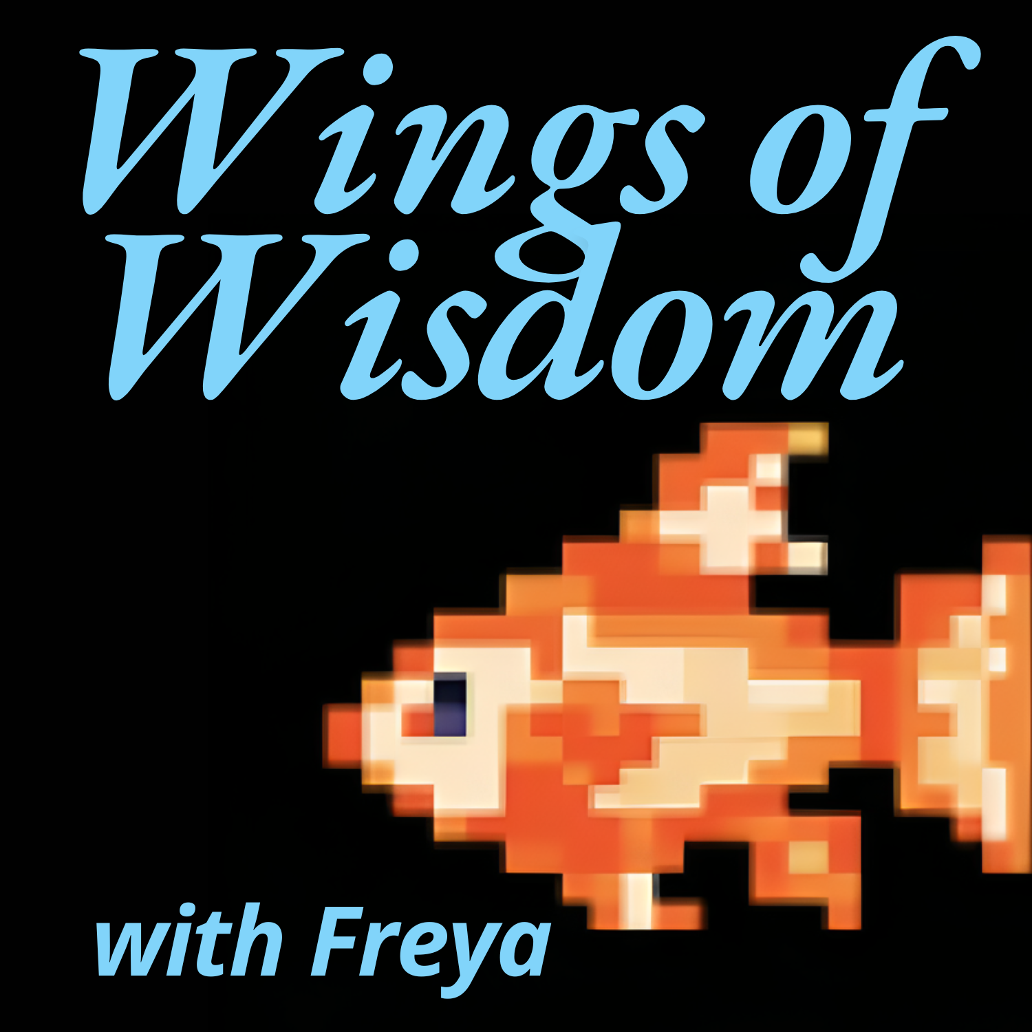 Wings of Wisdom with Freya