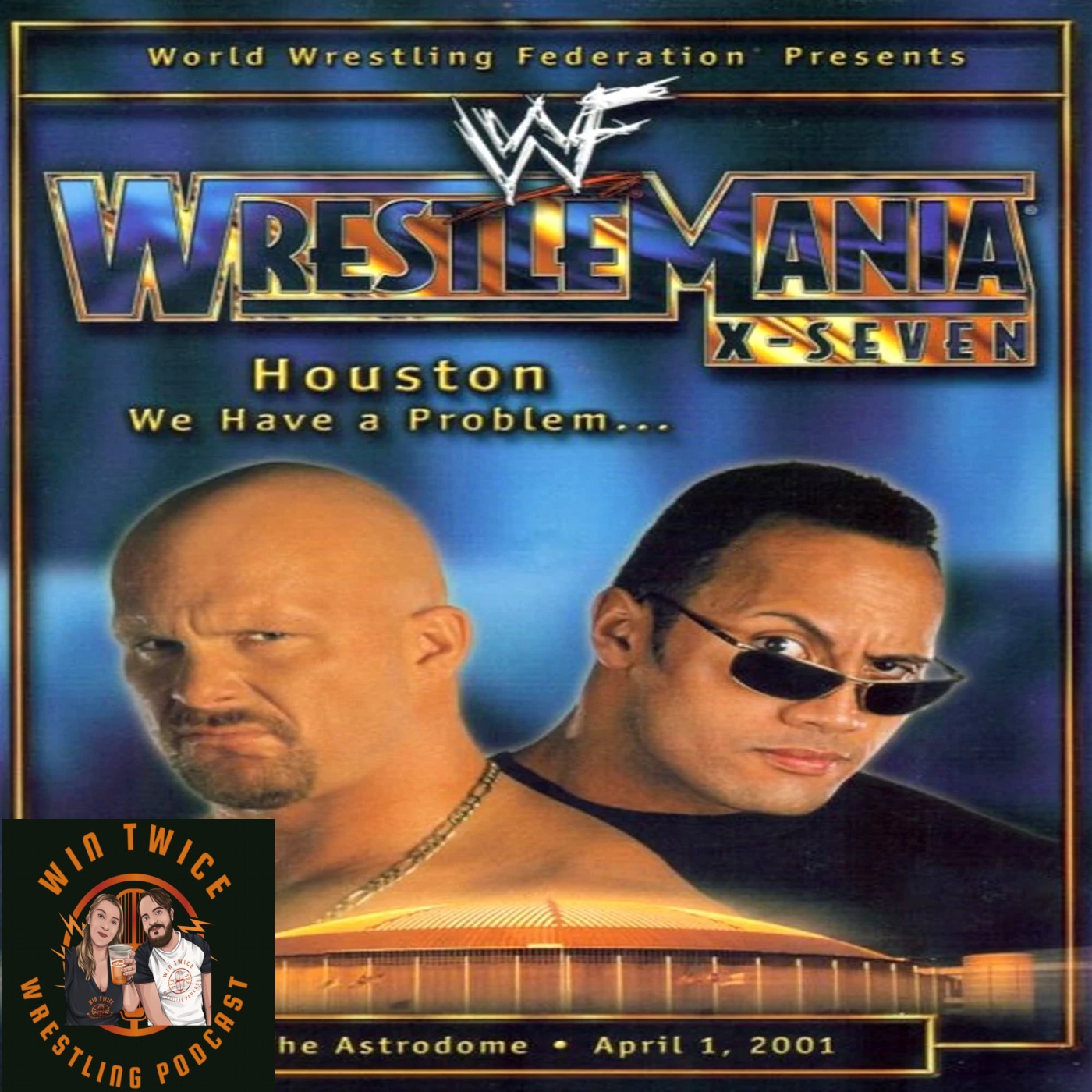 Episode 54 - WWF Wrestlemania 17 (PART 2) (March Through The Manias) episode artwork