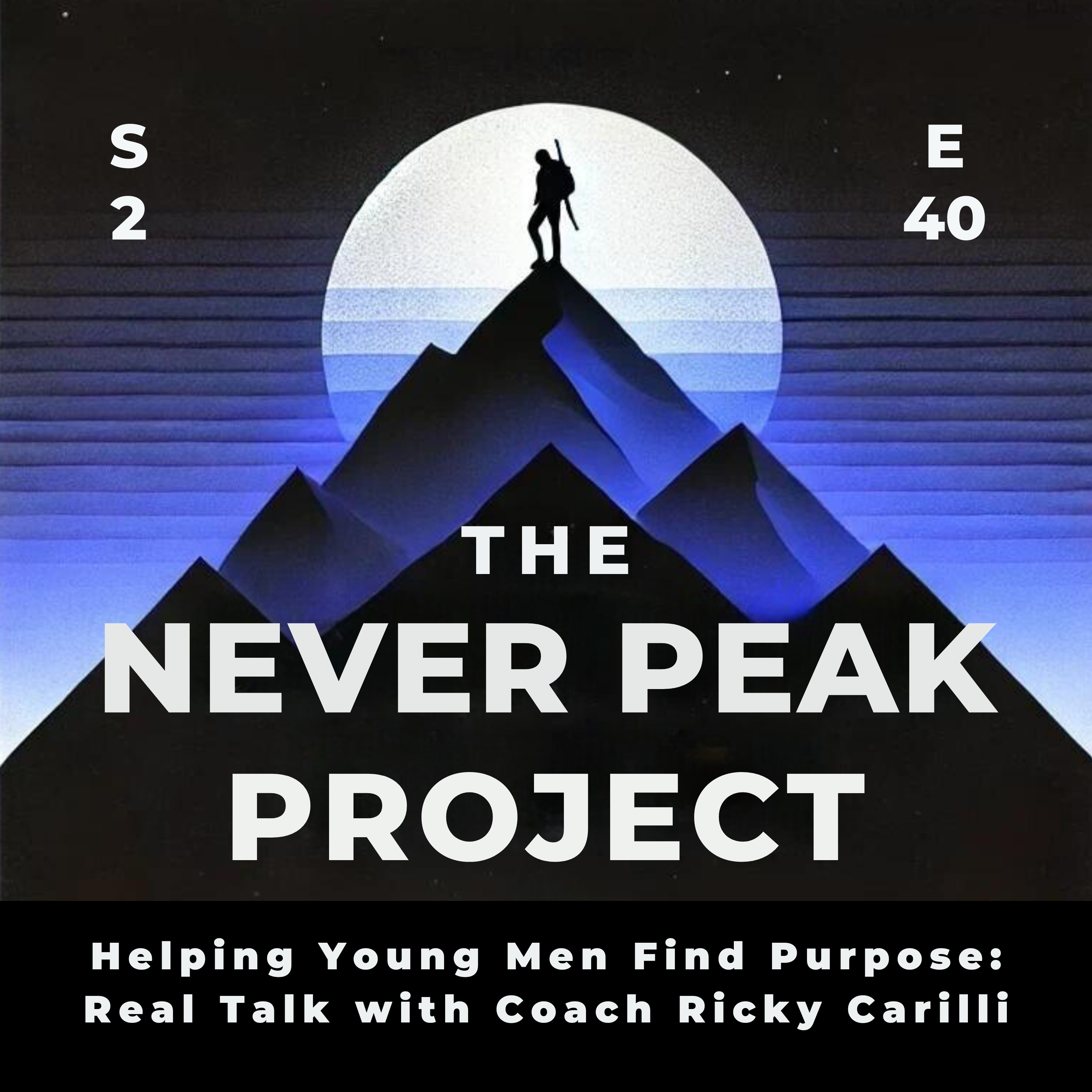 Helping Young Men Find Purpose: Real Talk with Coach Ricky Carilli