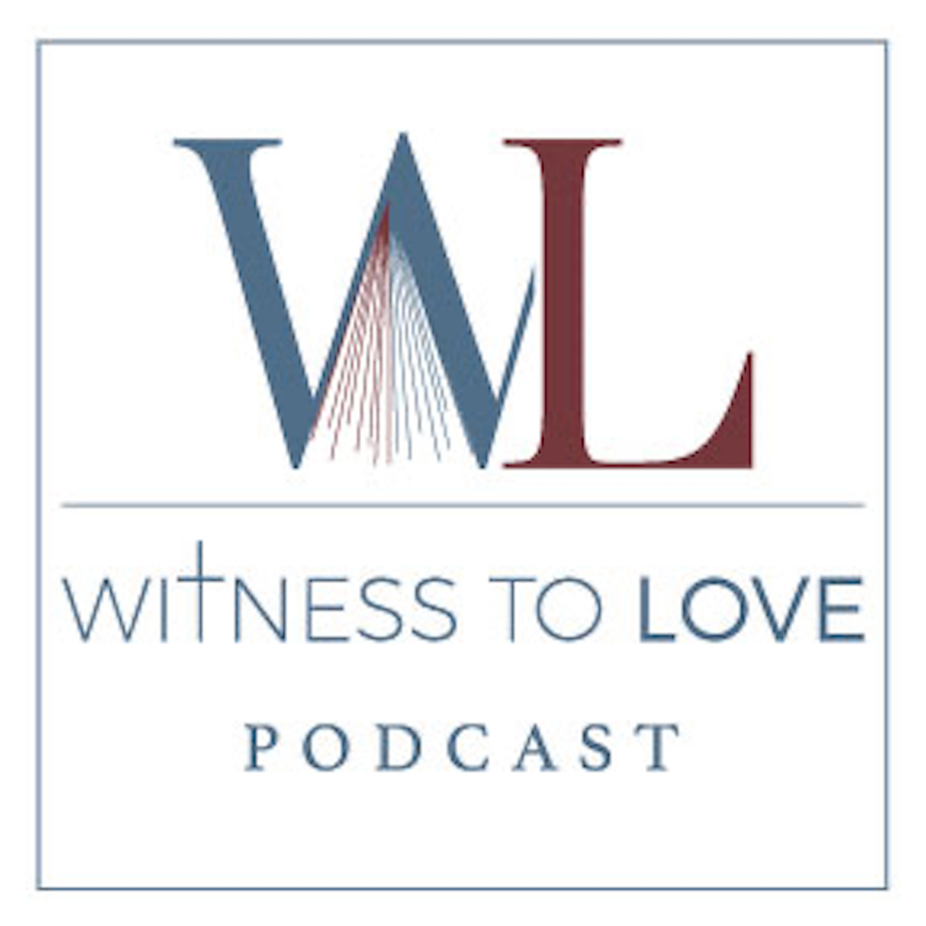 Witness To Love Podcast