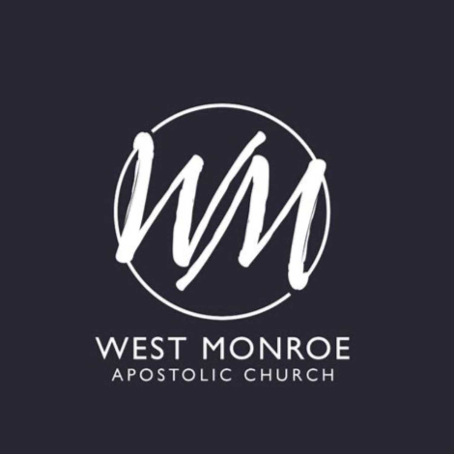 The West Monroe Apostolic Church Podcast