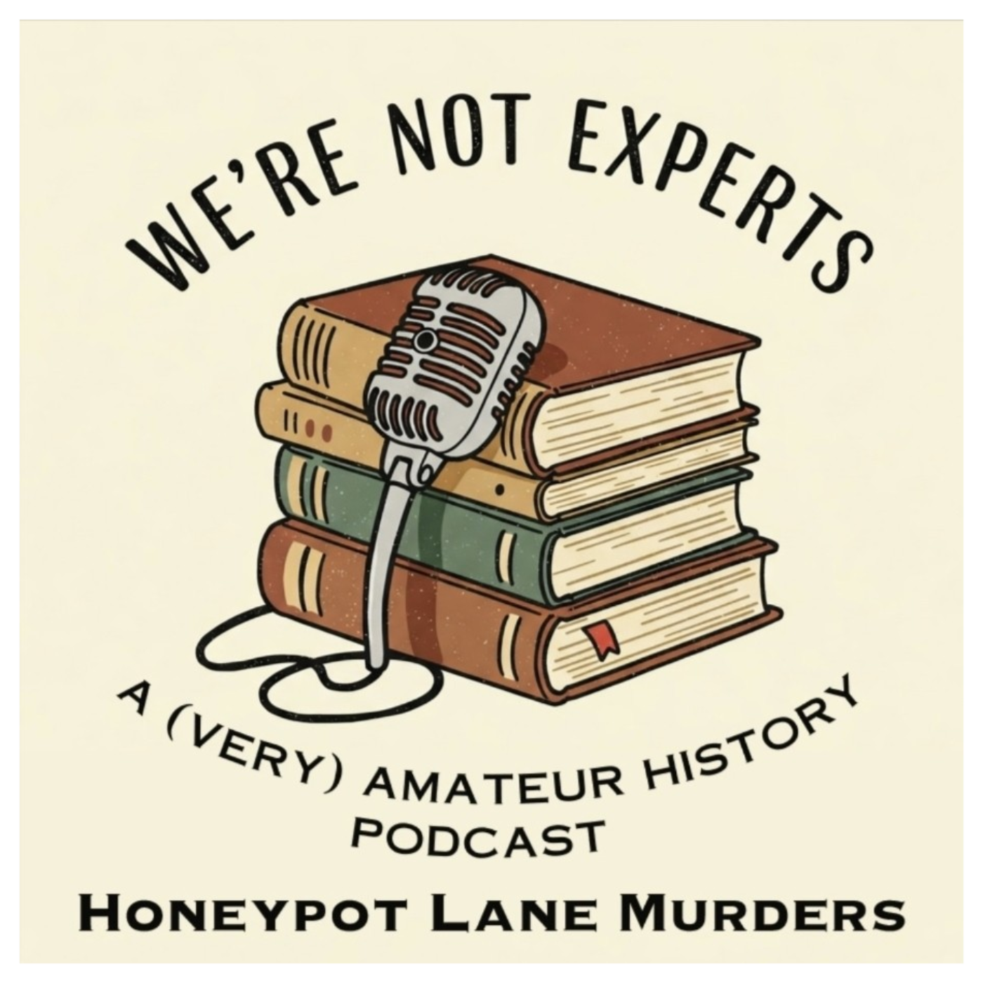 We\'re Not Experts - Two Amateurs Muddle Through History
