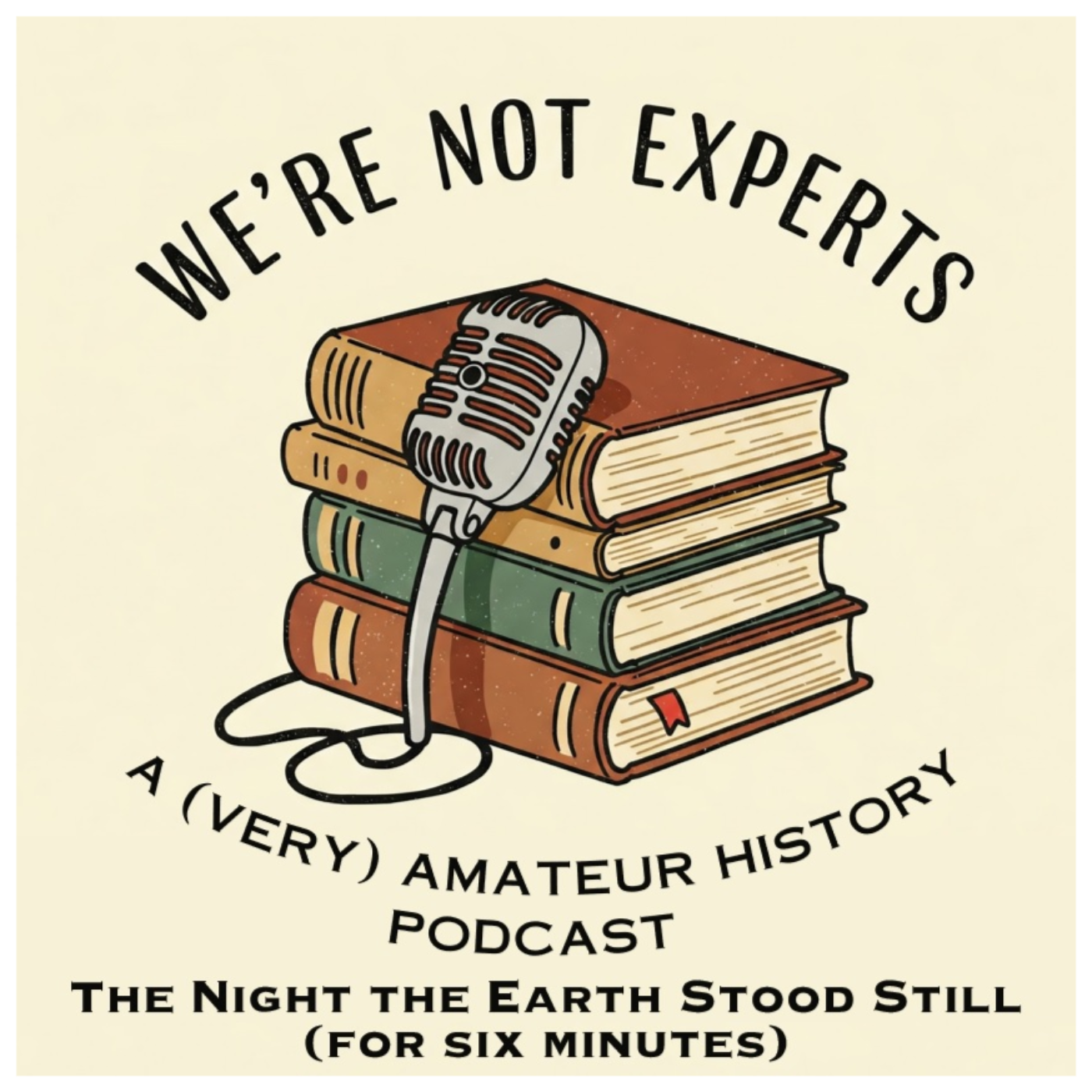 We\'re Not Experts - Two Amateurs Muddle Through History