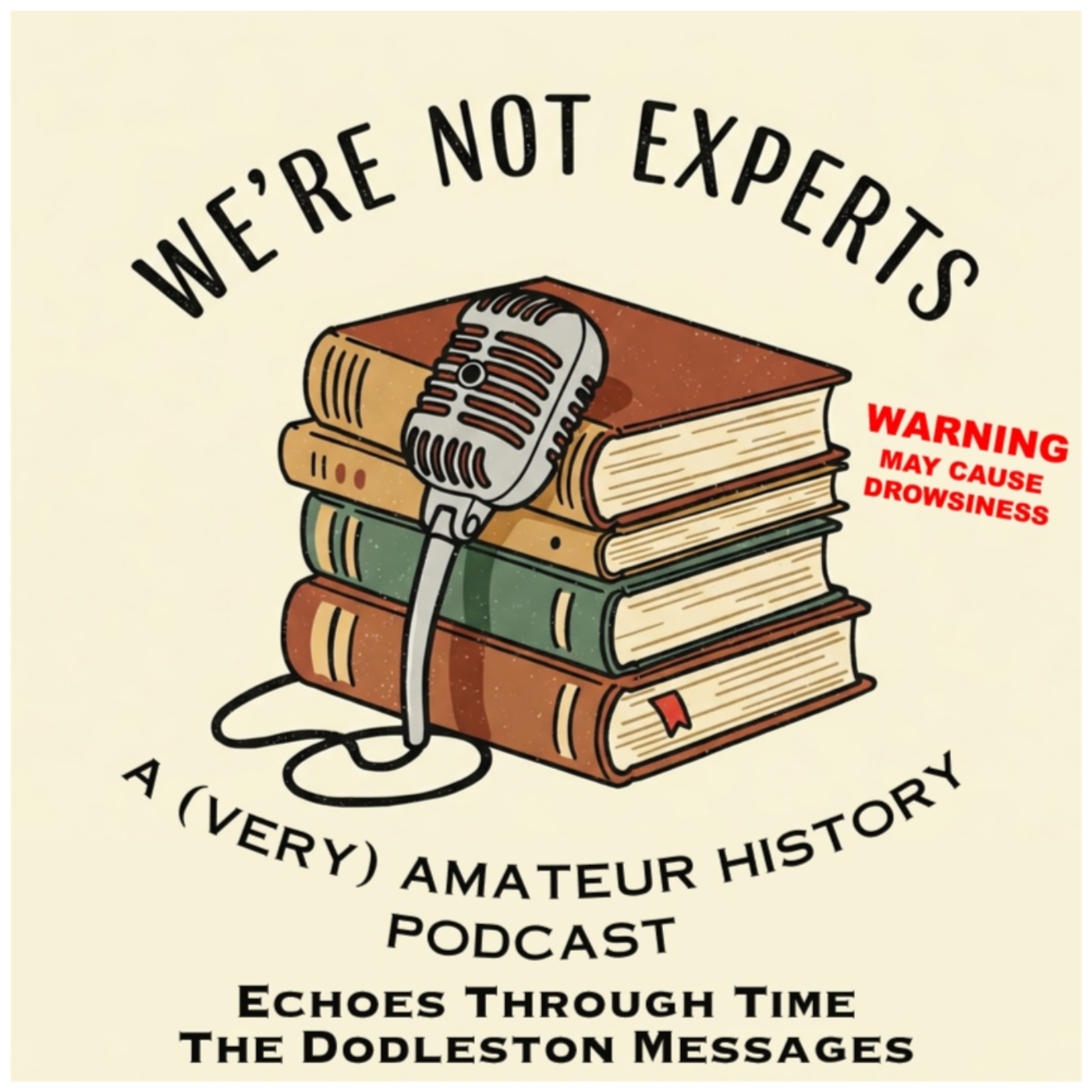 We\'re Not Experts - Two Amateurs Muddle Through History