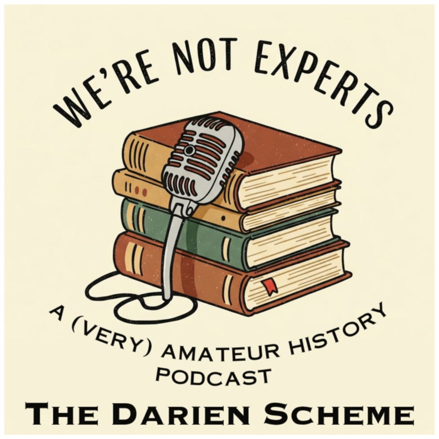 We\'re Not Experts - Two Amateurs Muddle Through History