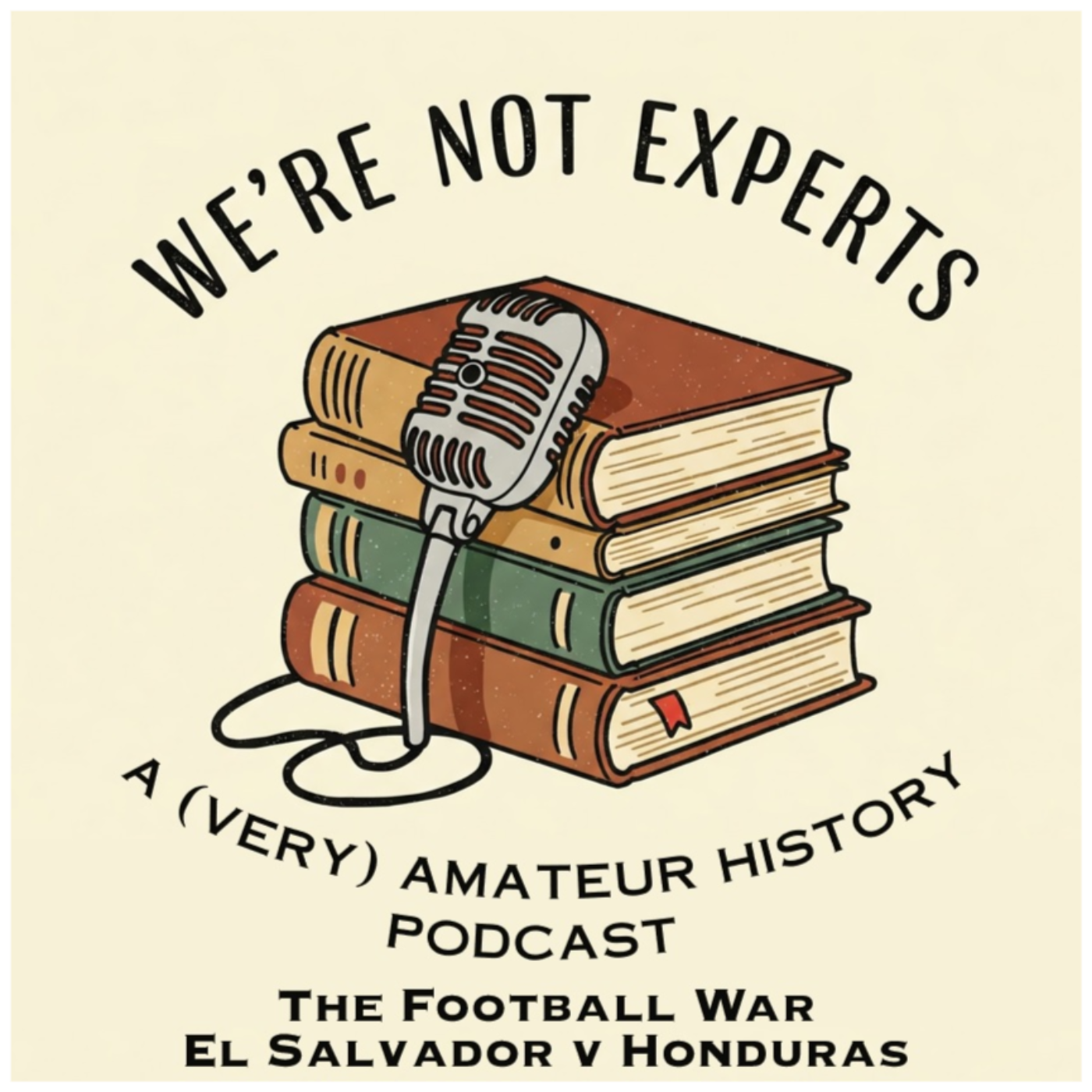 We\'re Not Experts - Two Amateurs Muddle Through History
