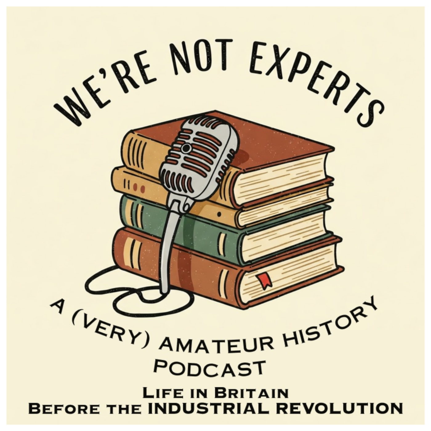 We\'re Not Experts - Two Amateurs Muddle Through History