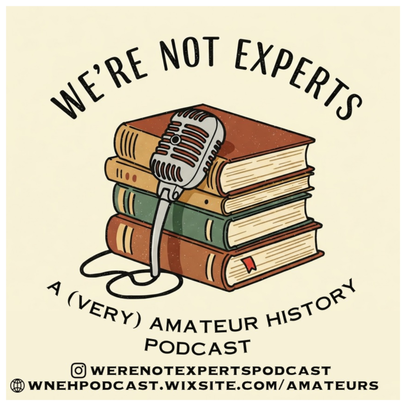 We\'re Not Experts - Two Amateurs Muddle Through History