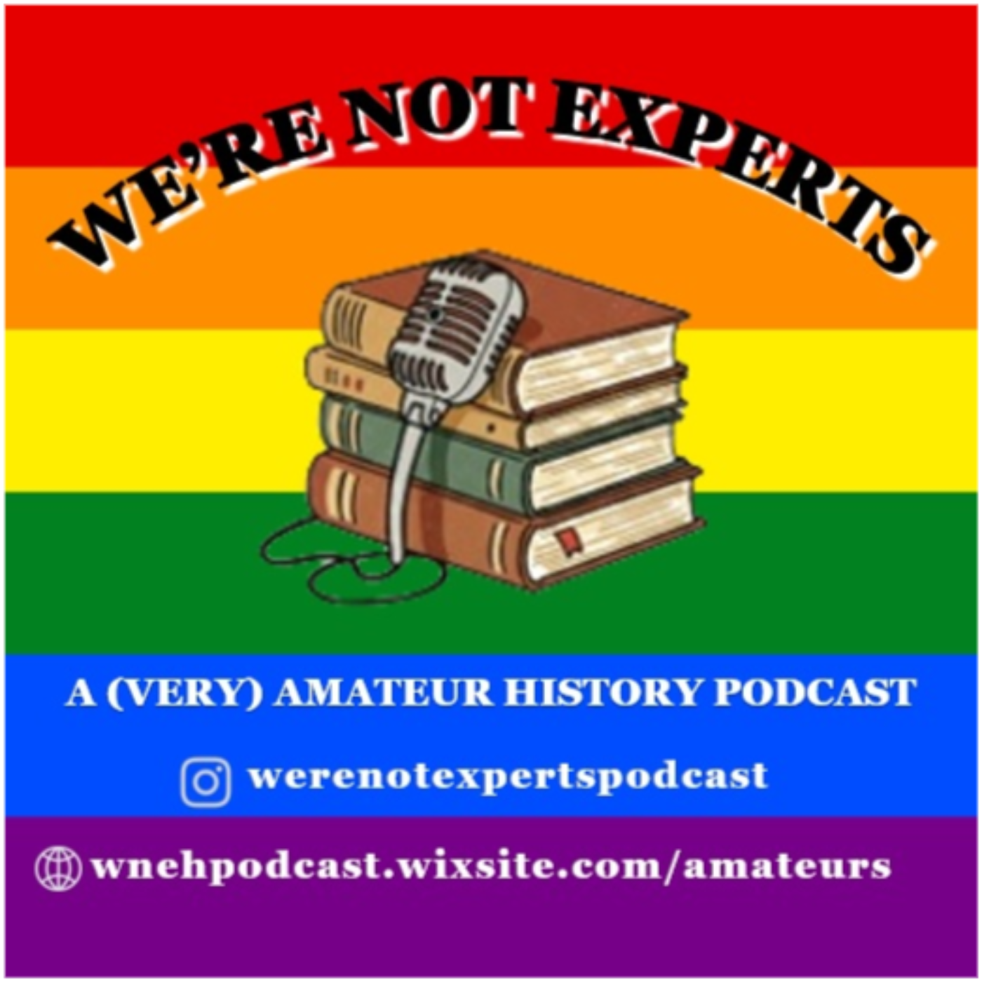 We\'re Not Experts - Two Amateurs Muddle Through History