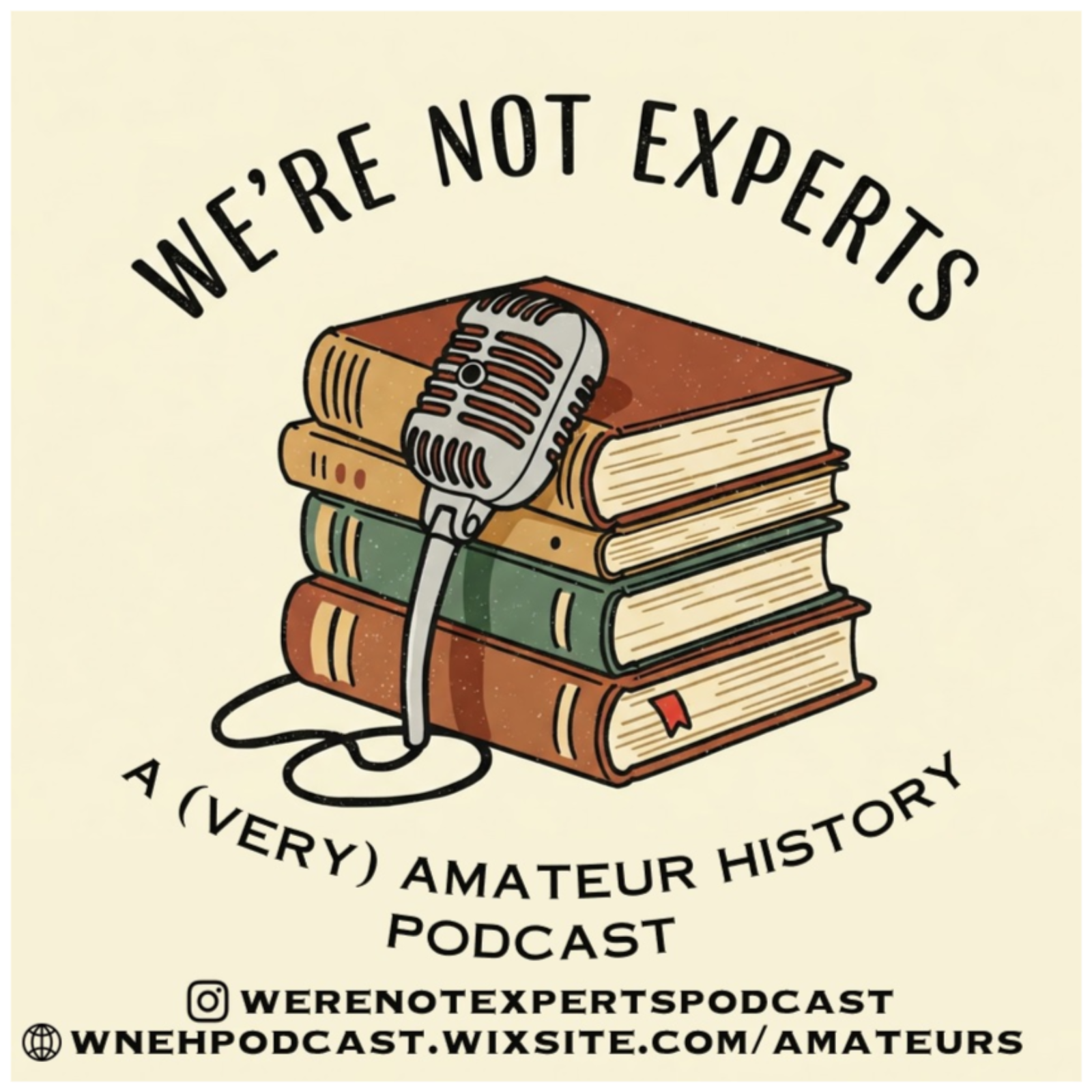 We\'re Not Experts - Two Amateurs Muddle Through History