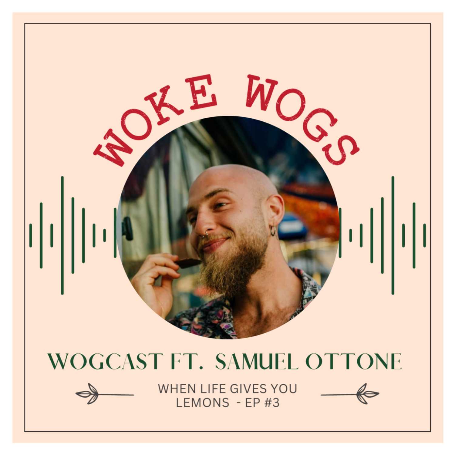 Samuel Ottone: When life gives you lemons I Wogcast EP3