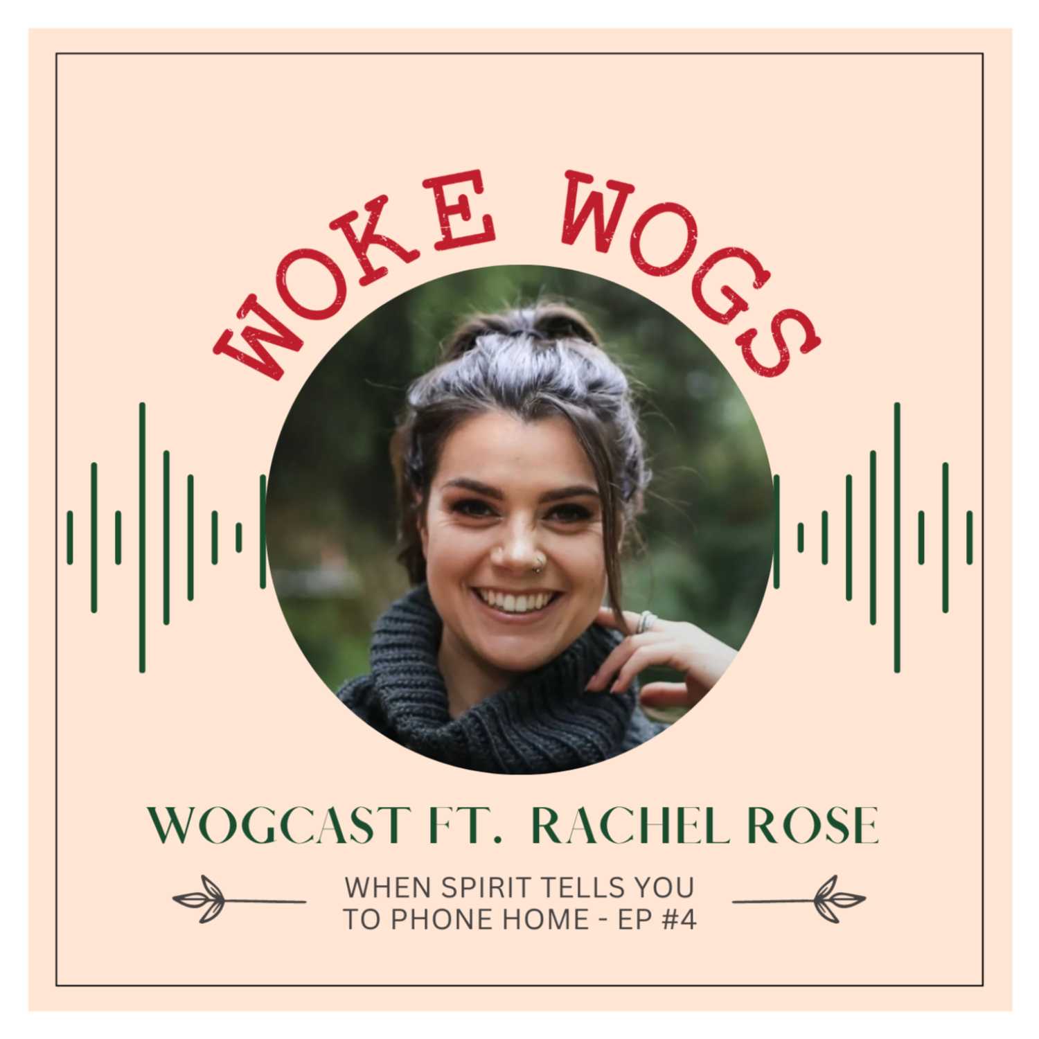 Rachel Rose: When spirit tells you to phone home I Wogcast EP4