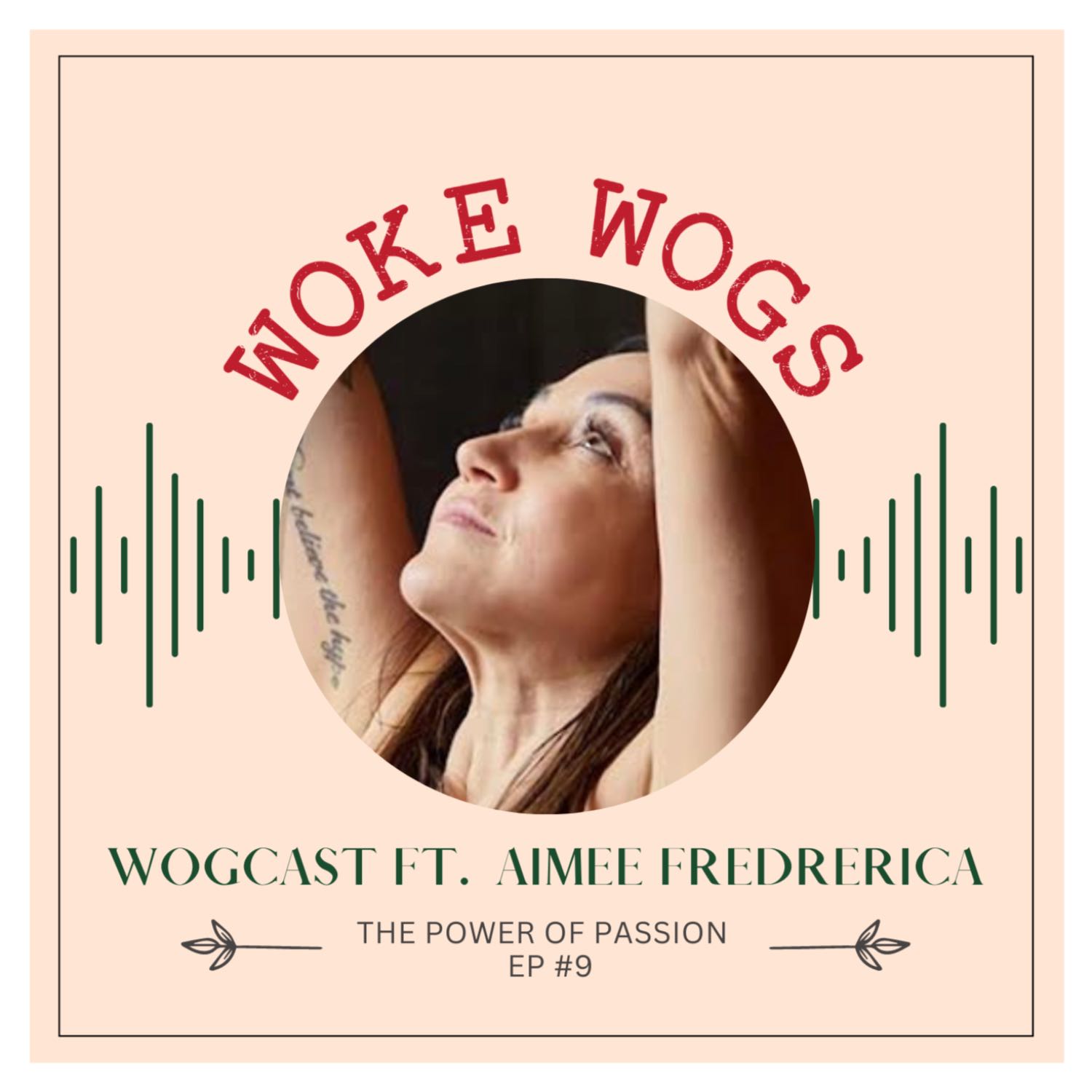 Aimee Fredrerica: The Power of Passion I Wogcast EP9