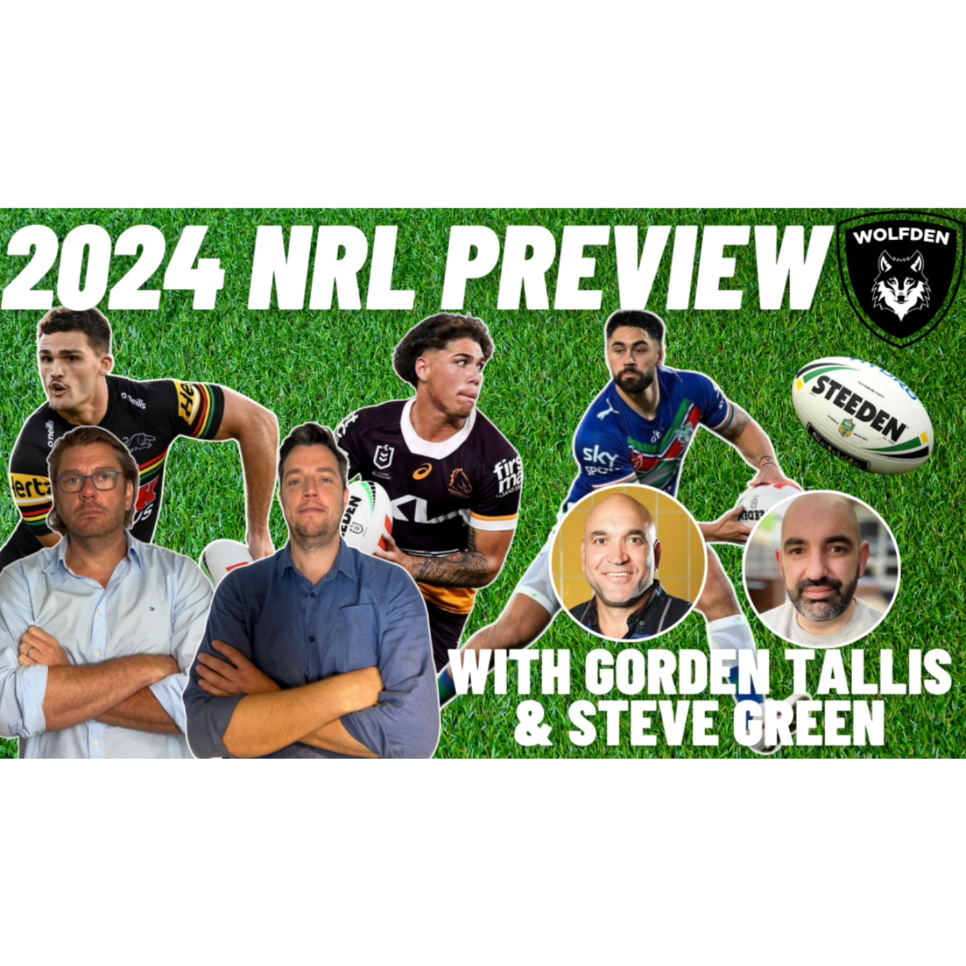 WOLFDEN'S 2024 NRL PREVIEW WITH GORDEN TALLIS & STEVE GREEN