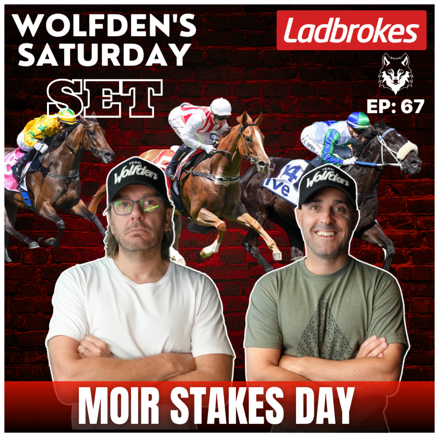 WOLFDEN'S SATURDAY SET EP 67: MOIR STAKES DAY