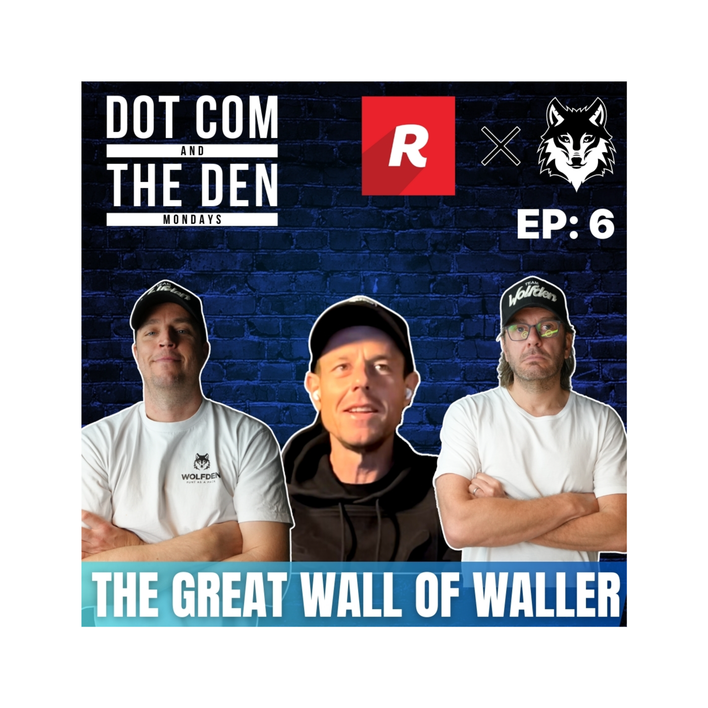 DOT COM AND THE DEN MONDAYS EP 6: THE GREAT WALL OF WALLER